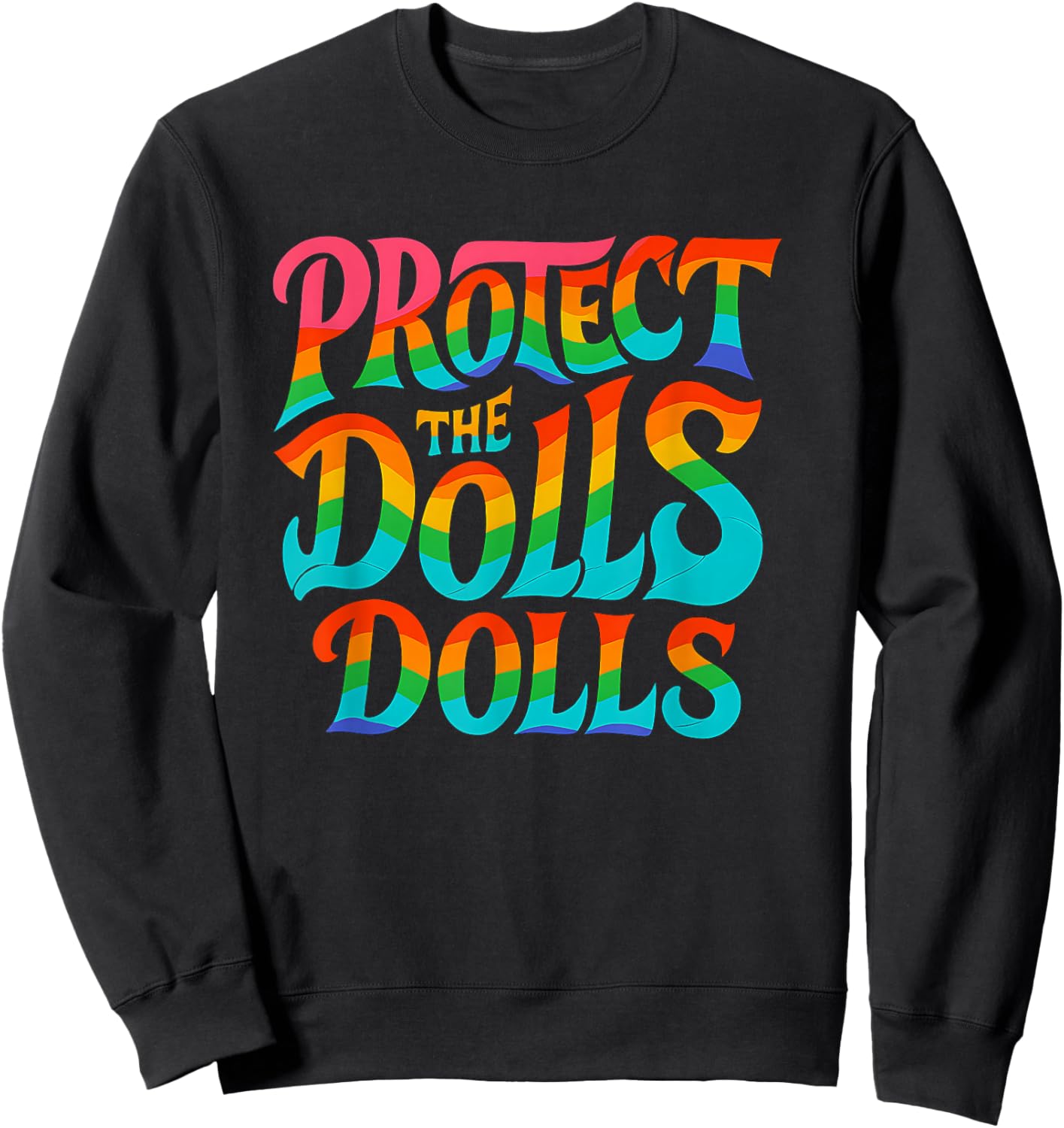 Protect The Dolls LGBTQ Pride Trans Right Equality Sweatshirt - Sweatshirt | Black