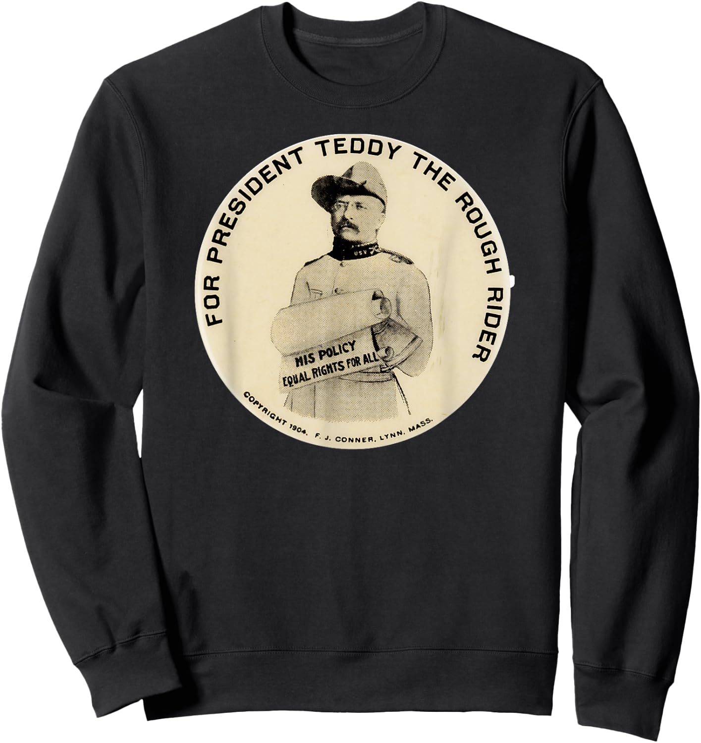 Retro Teddy Roosevelt Campaign Button Shirt Art-Rough Rider Sweatshirt - Sweatshirt | Black