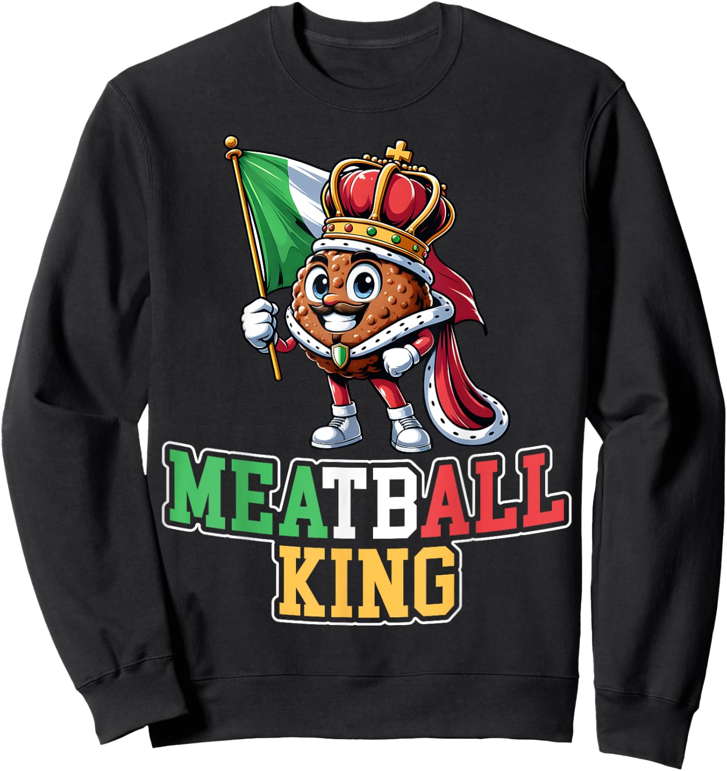 Meatball King - Funny Italian Food Meatballs Lover Men Sweatshirt - Sweatshirt | Black