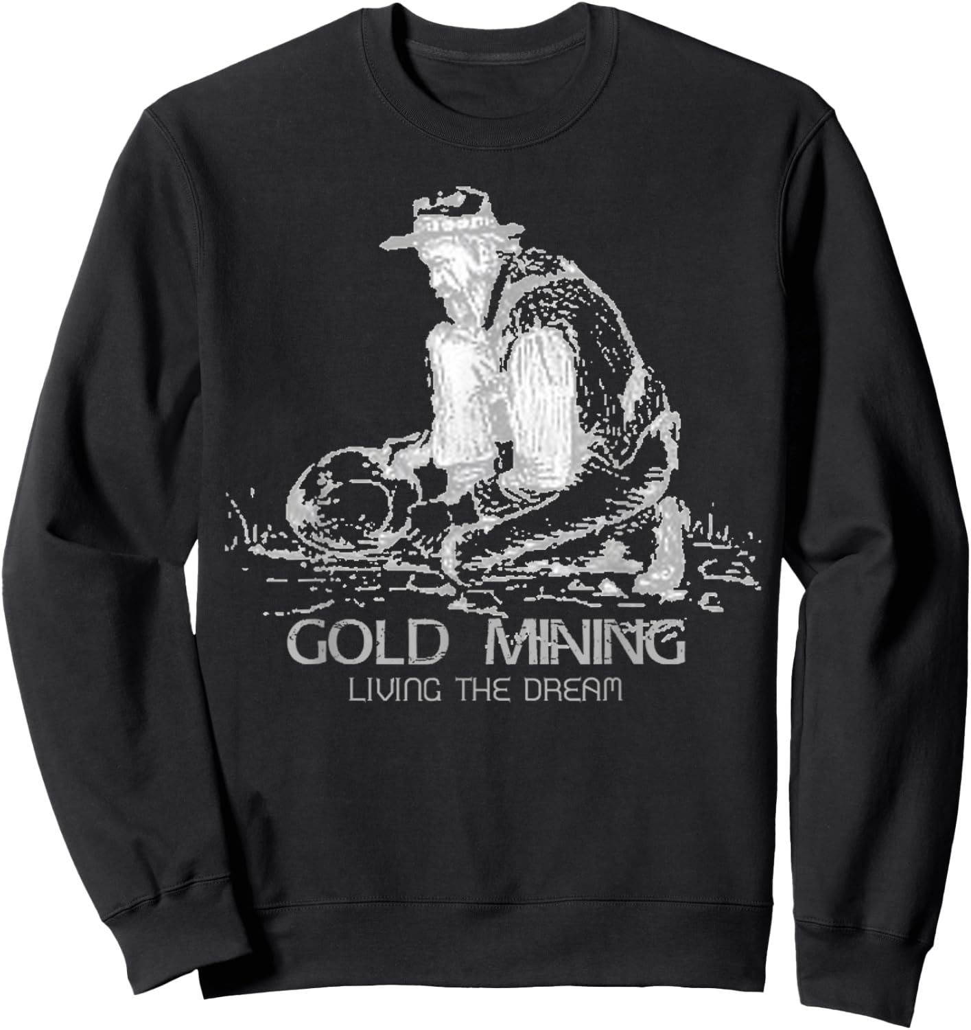 Vintage Gold Mining Living The Dream Retro Miner Sluicing Sweatshirt - Sweatshirt | Black