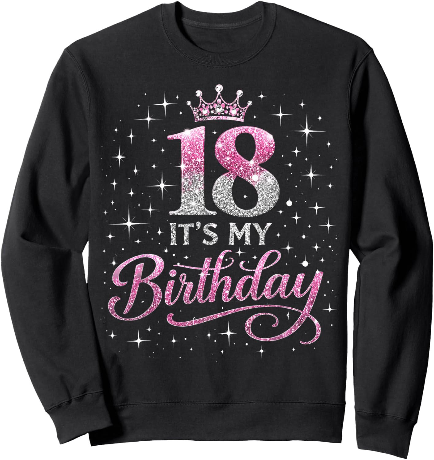 18 Year Old Girl 18y Bday Pink Funny It's My 18th Birthday Sweatshirt - Sweatshirt | Black