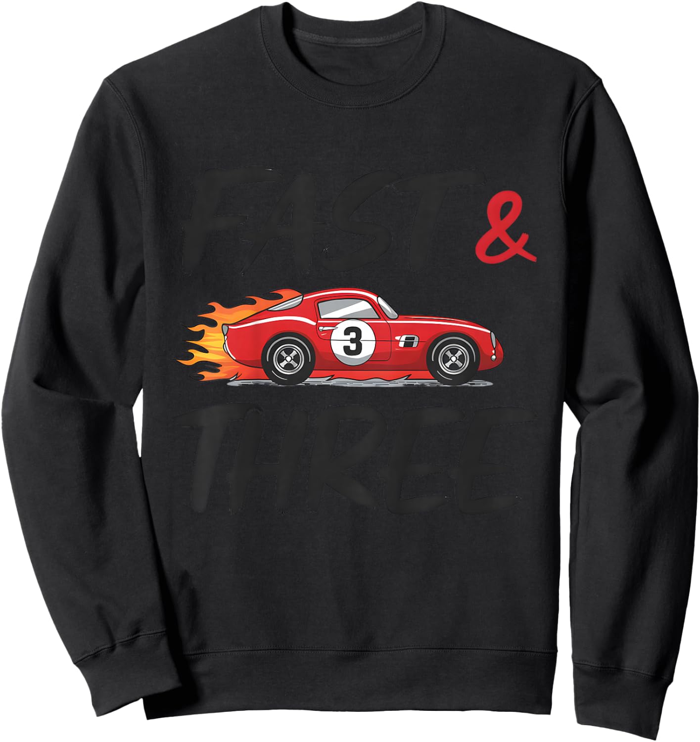 Race Car 3rd Birthday Fast and Three 3 Year Old boy Sweatshirt - Sweatshirt | Black
