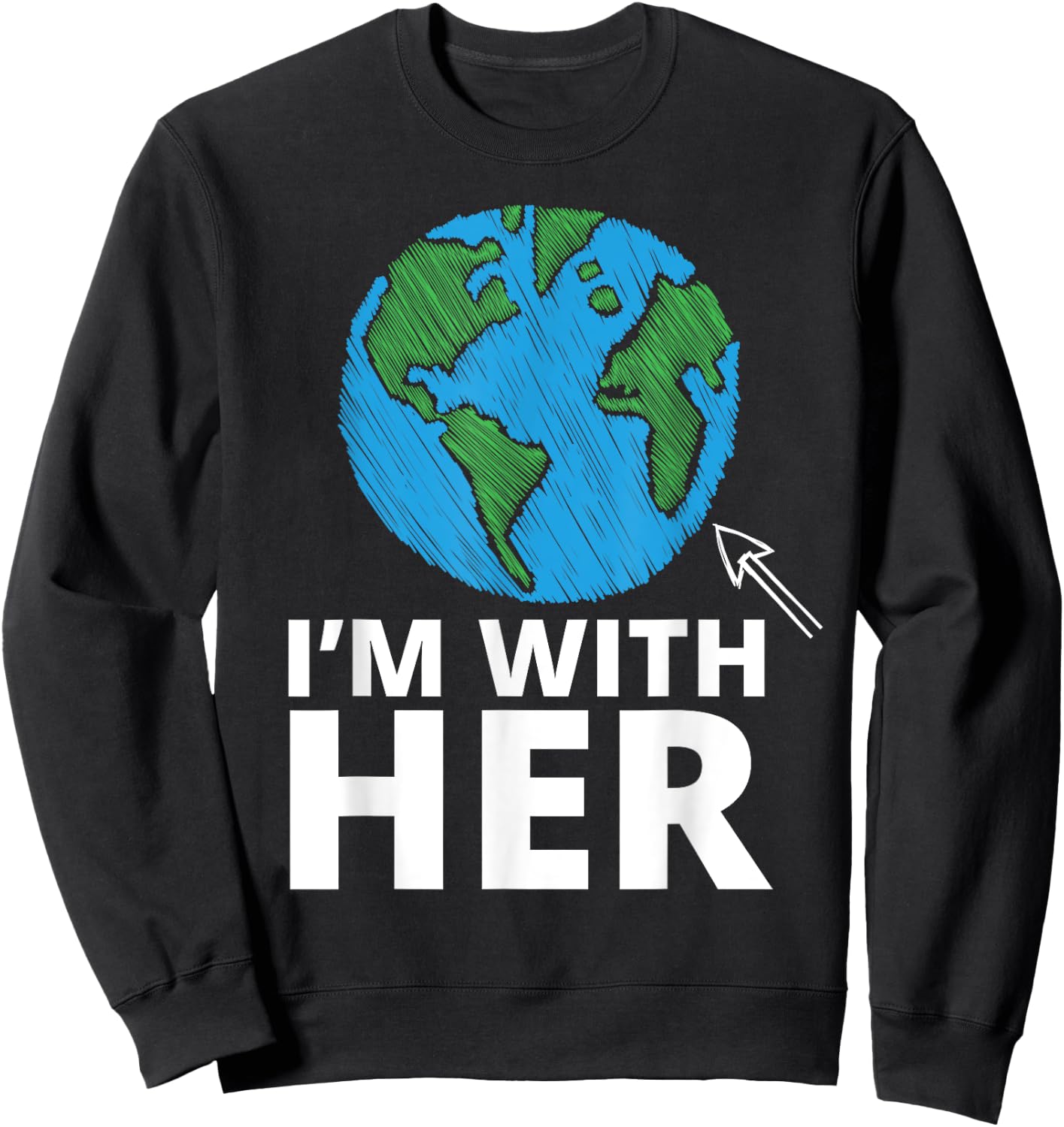 I'm With Her Mother Earth Earth Day Sweatshirt - Sweatshirt | Black