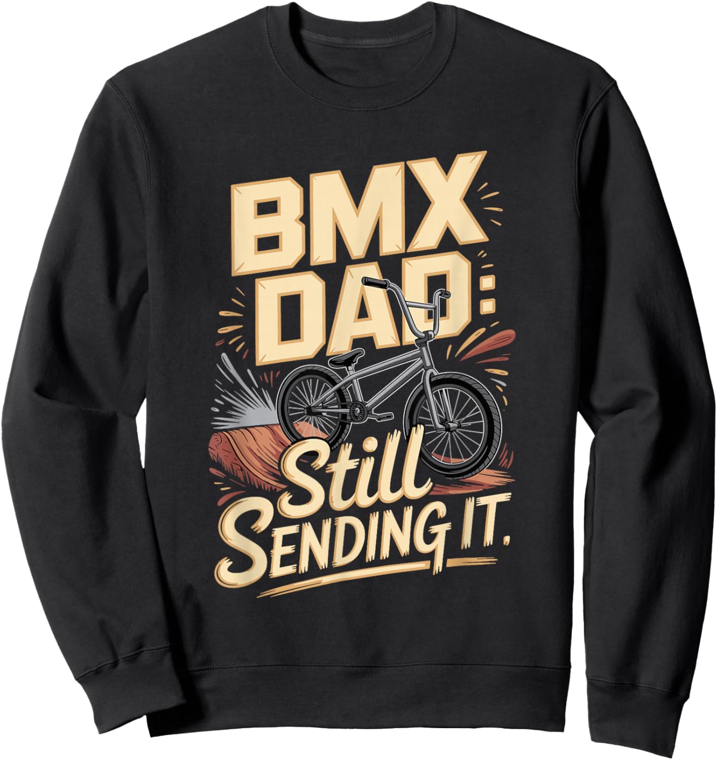BMX Dad Still Sending It Extreme Rider Sweatshirt - Sweatshirt | Black
