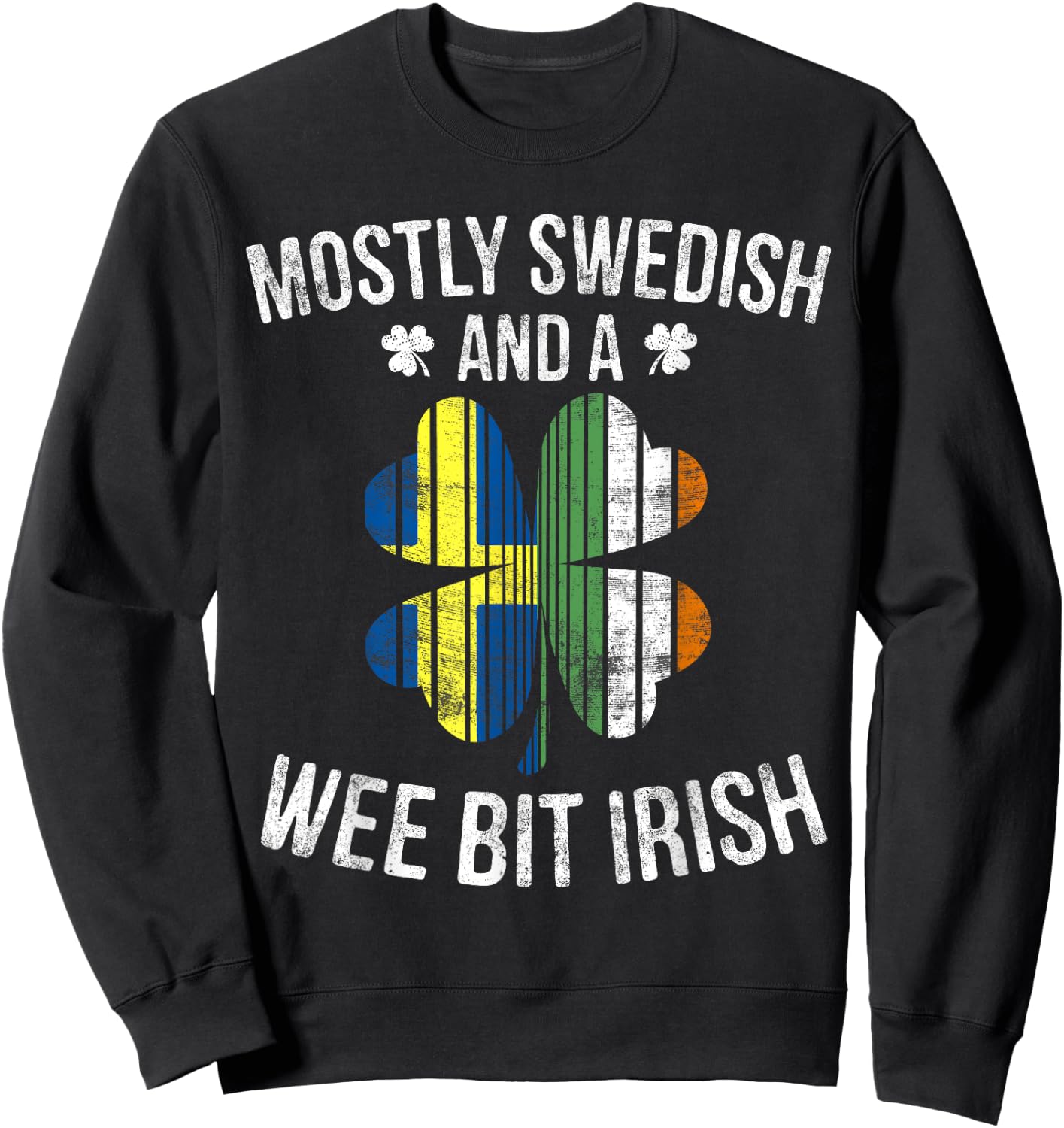 Swedish Wee Bit Irish Sweden St Patrick's Day Gifts Sweatshirt - Sweatshirt | Black