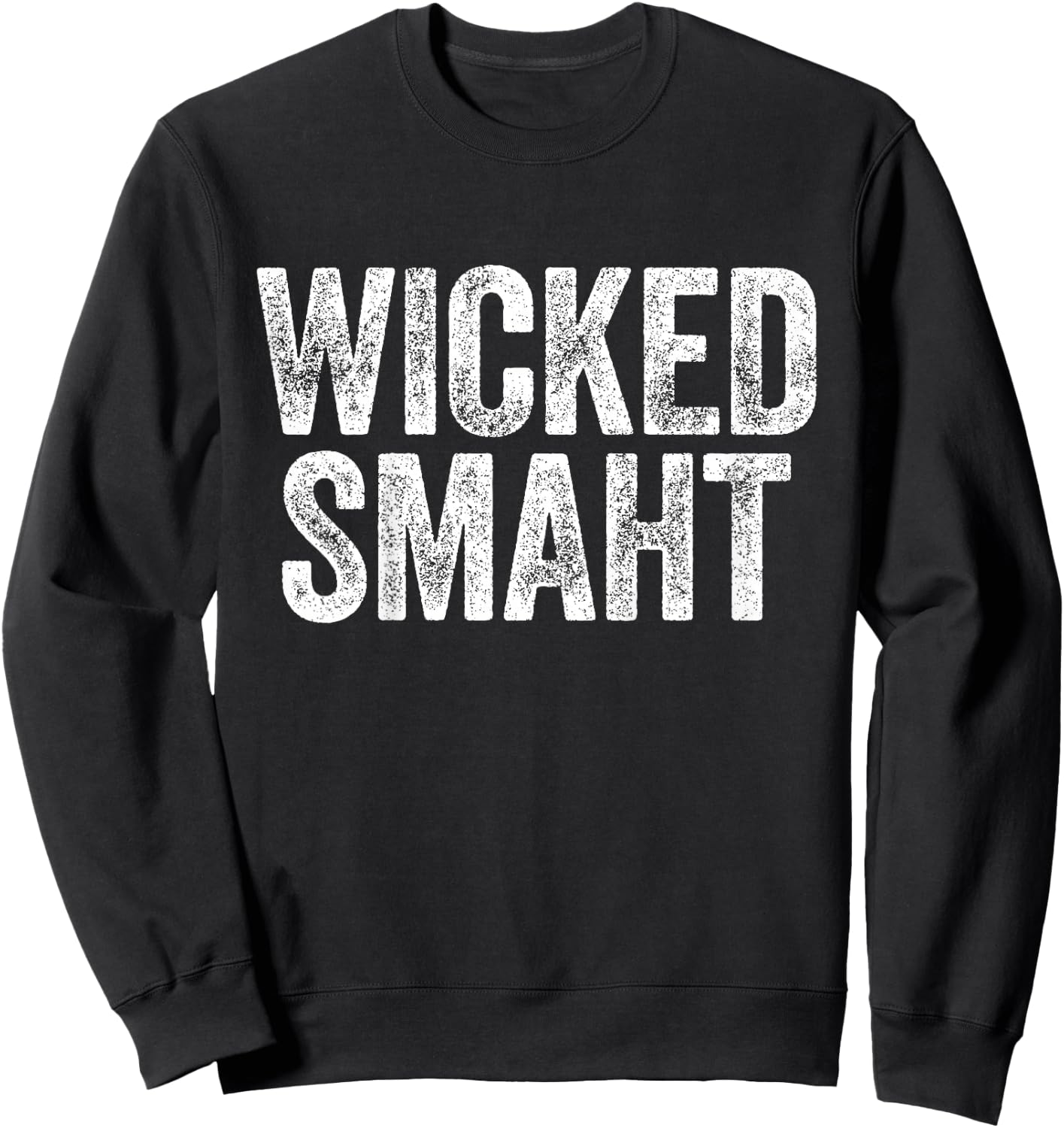 Wicked Smaht Boston Massachusetts Shirt Sweatshirt - Sweatshirt | Black