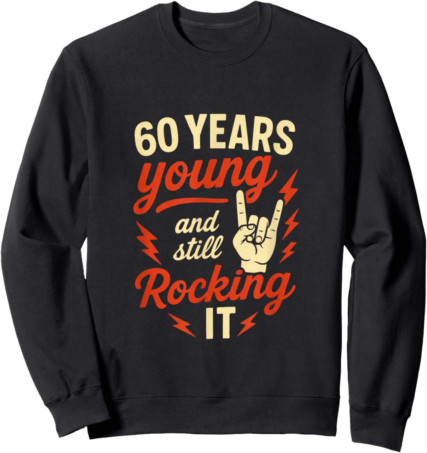 60 Years Young and Still Rocking It Sweatshirt - Sweatshirt | Black