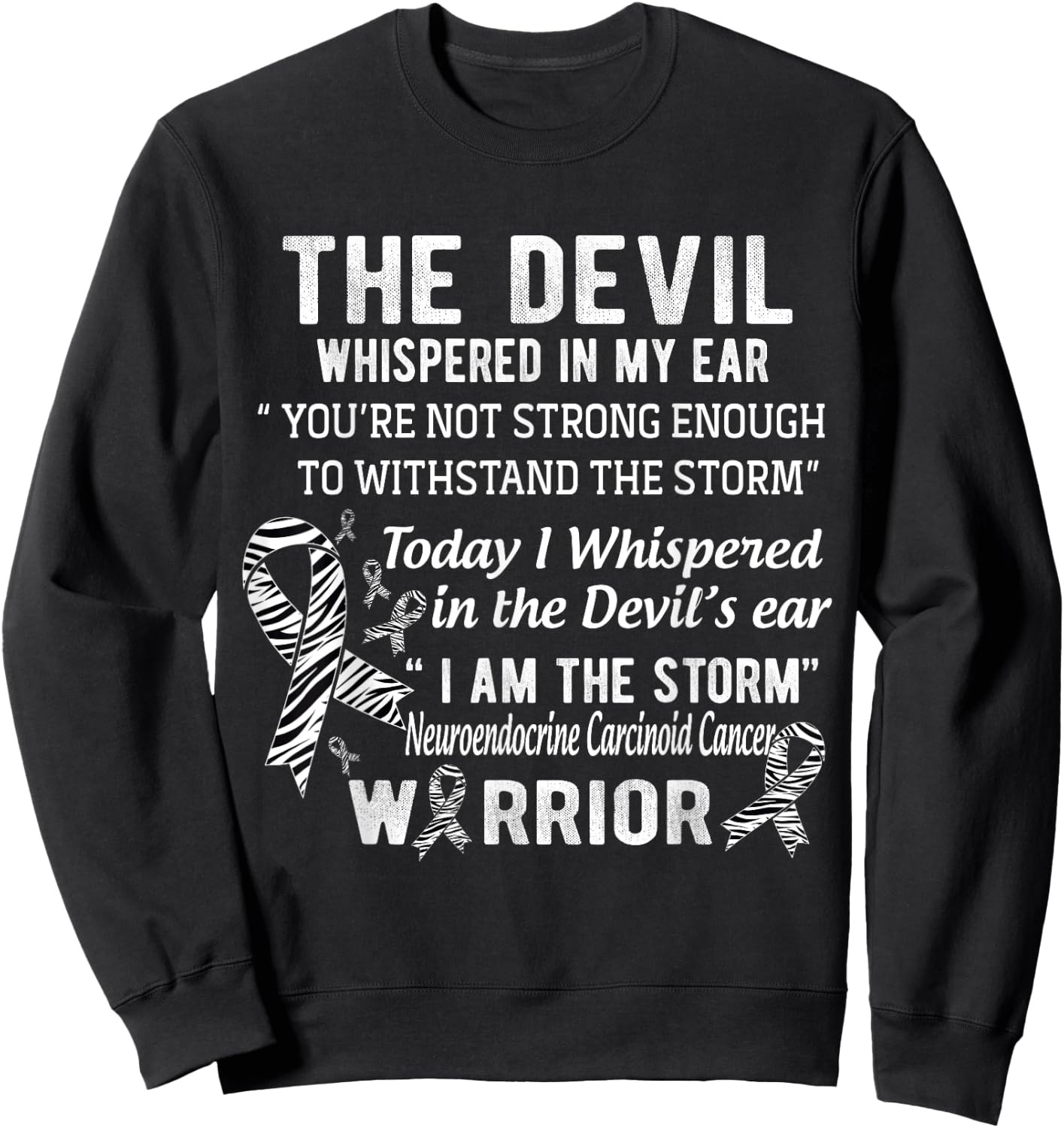 Neuroendocrine Carcinoid Cancer Warrior Sweatshirt - Sweatshirt | Black