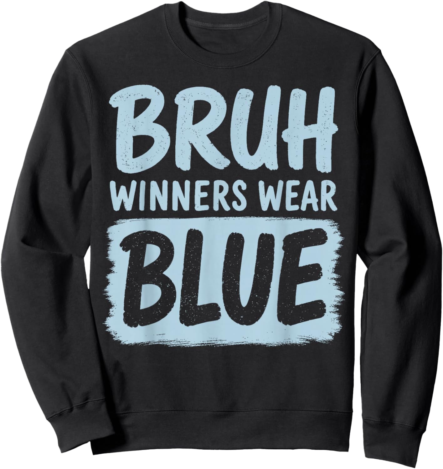 Bruh Winners Wear Blue Funny for Teacher Kid Field Day Games Sweatshirt - Sweatshirt | Black