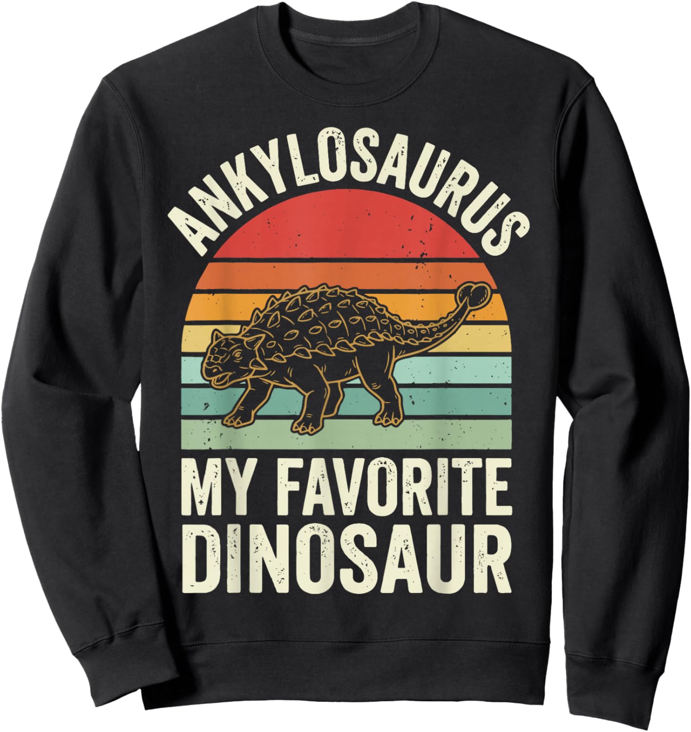 Ankylosaurus My Favorite Dinosaur Sweatshirt - Sweatshirt | Black