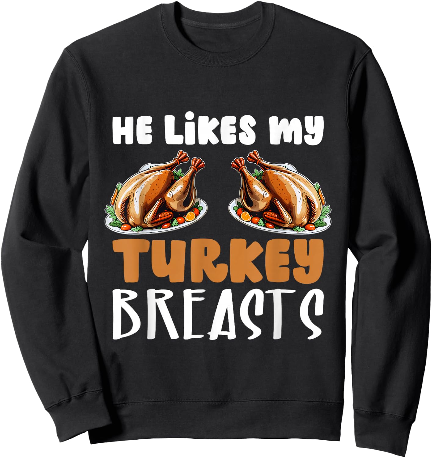 He Likes My Turkey Breasts Couple Matching Thanksgiving Sweatshirt - Sweatshirt | Black