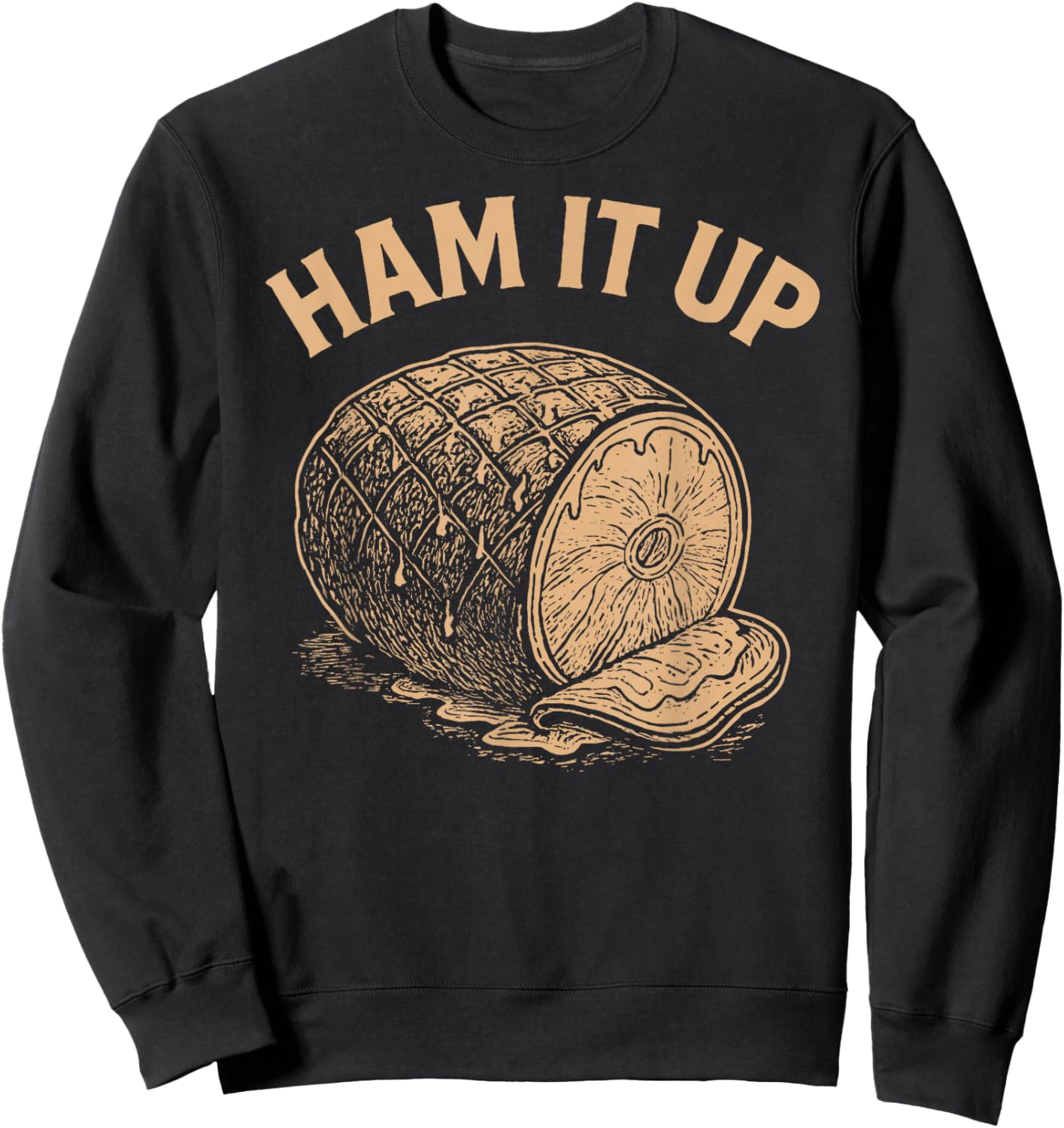 Ham It Up Funny Ham Sweatshirt - Sweatshirt | Black