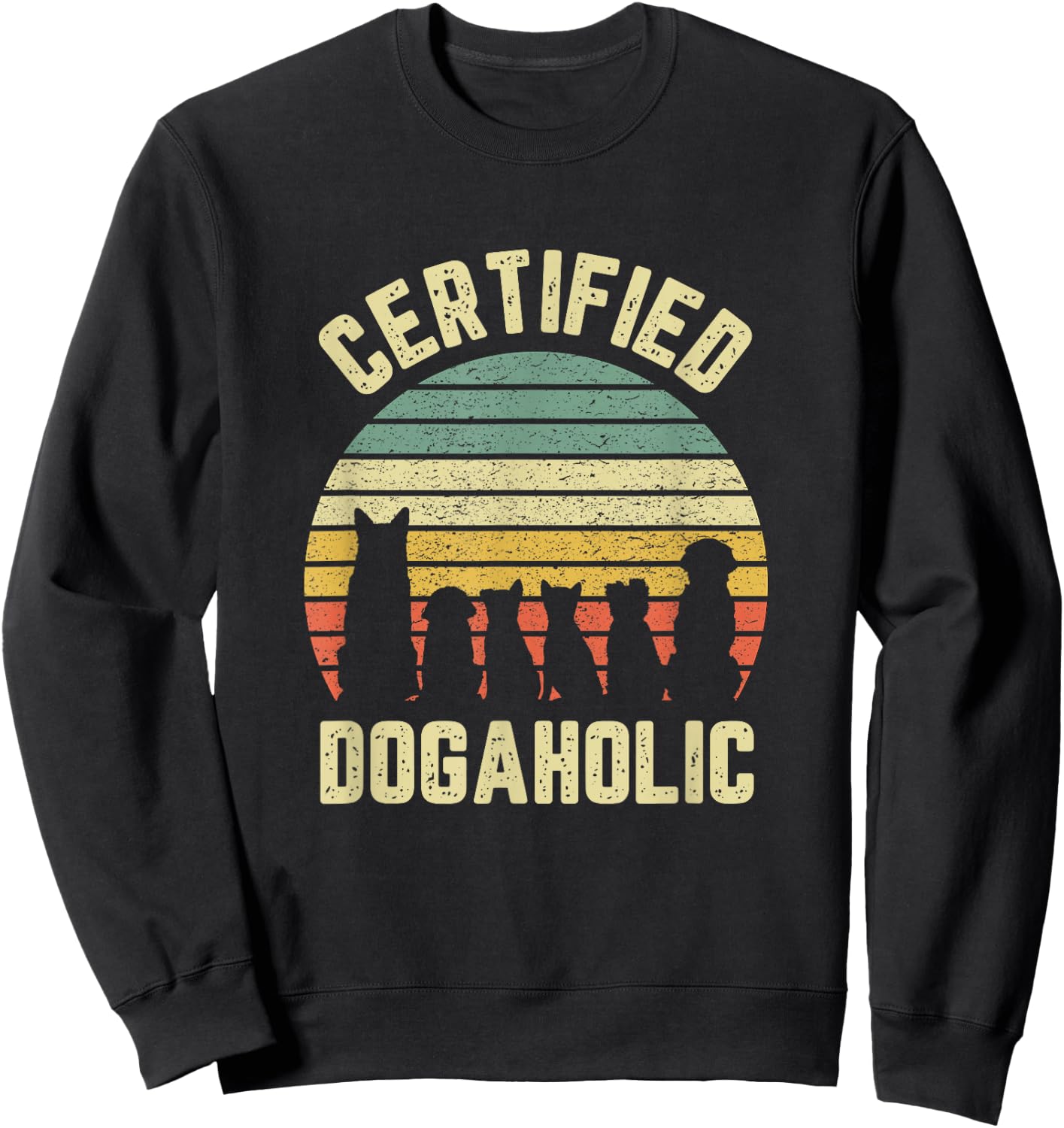 Dogaholic Funny Shirt Gift Dog Lovers Retro Sweatshirt - Sweatshirt | Black