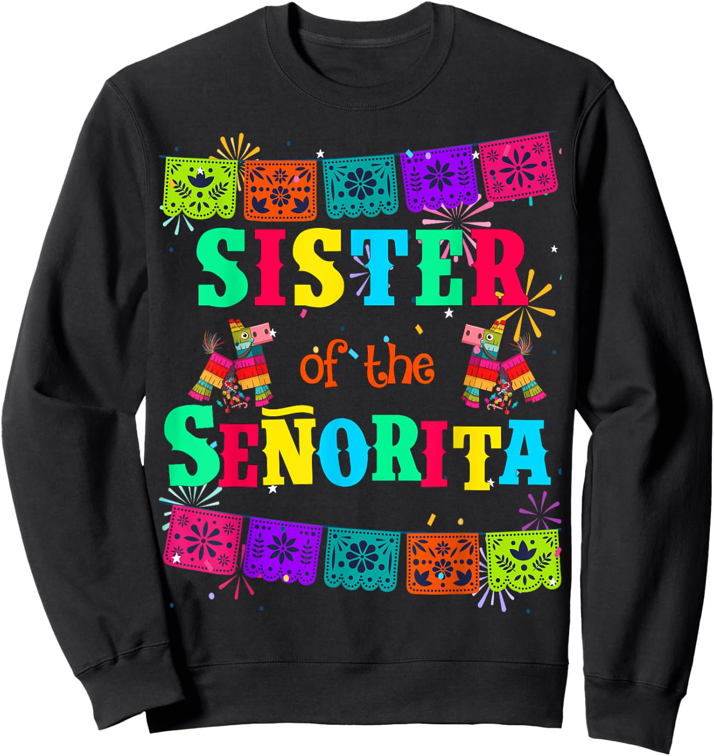 Let's Fiesta Sister of the Senorita Mexican Birthday Sweatshirt - Sweatshirt | Black