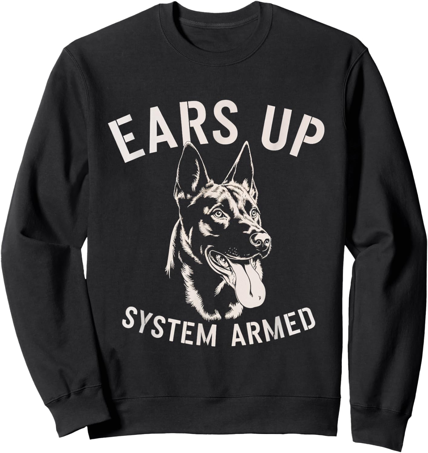 Ears Up System Armed Dog Military Pet Protection Men Women Sweatshirt - Sweatshirt | Black