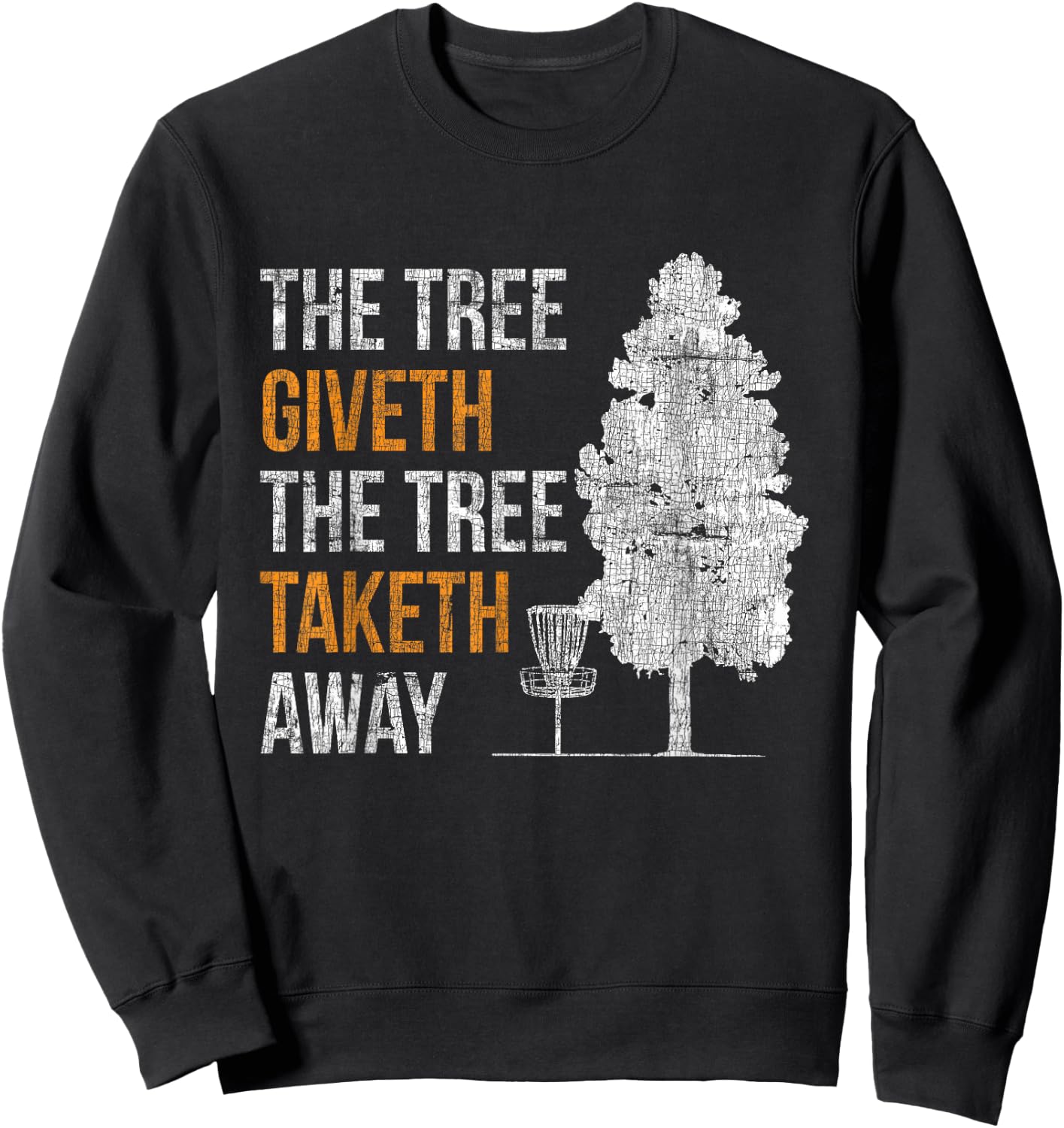 The Tree Gives, the Tree Takes Away Frisbee Disc Golf Sweatshirt - Sweatshirt | Black
