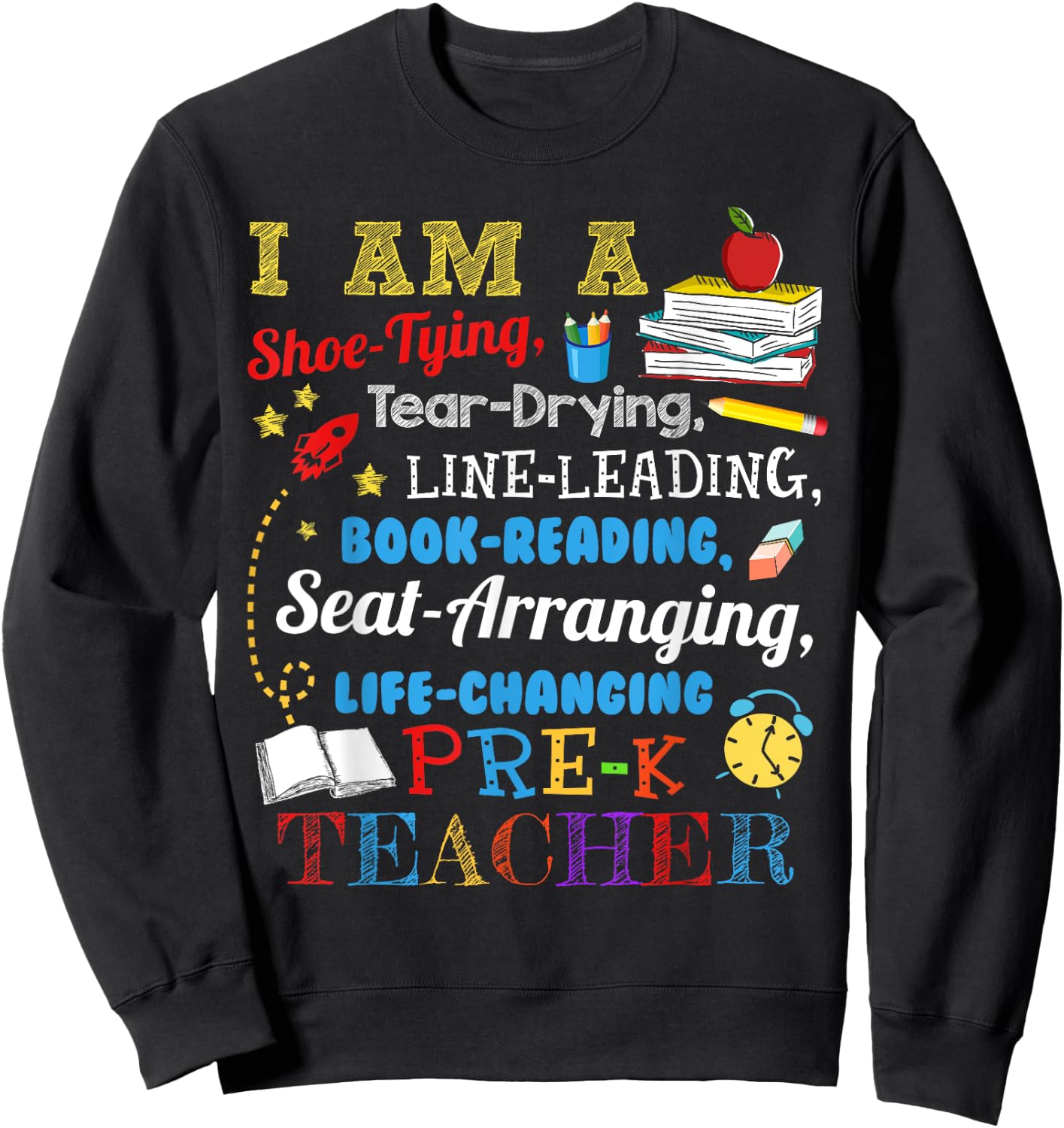 I Am A Shoe-Typing Tear-Drying Pre-K Teacher Funny Sweatshirt - Sweatshirt | Black