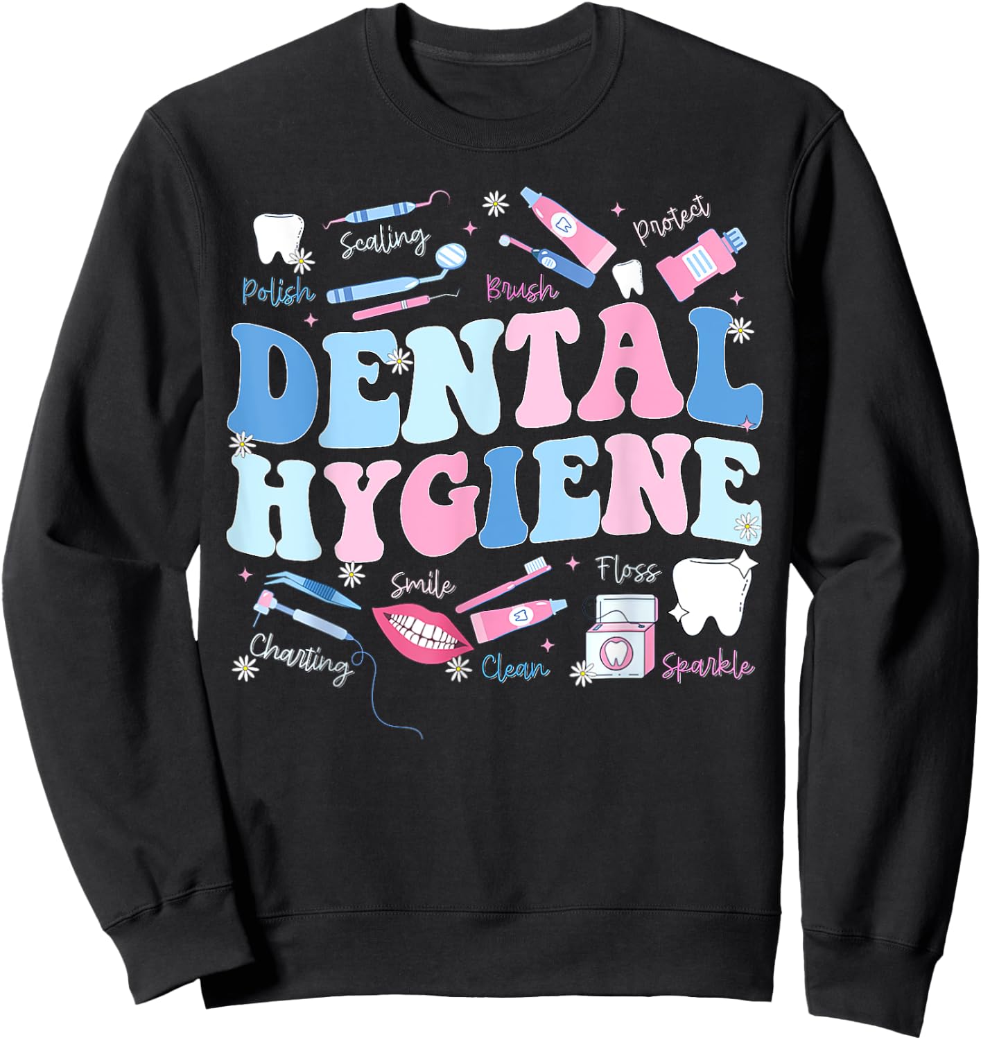 Funny Oral Hygiene National Dental Hygiene Month Sweatshirt - Sweatshirt | Black
