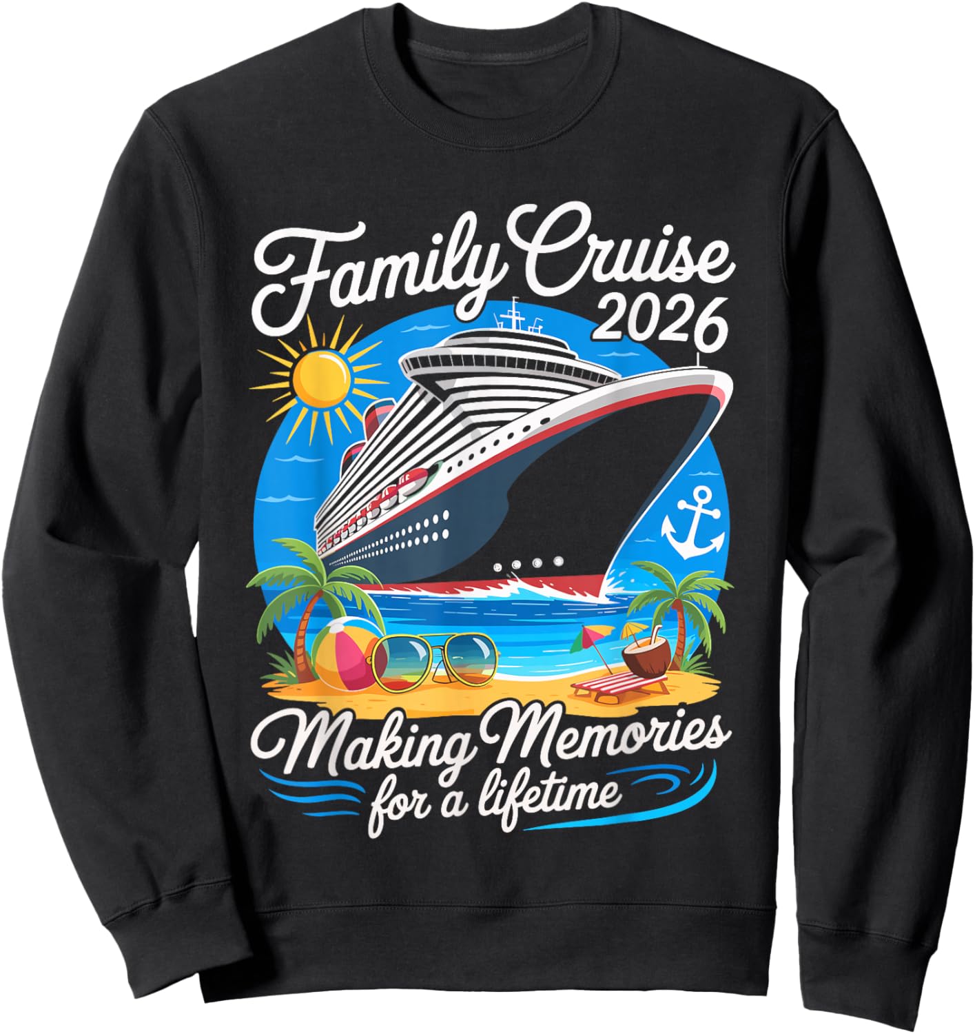 Family Cruise 2026 Making Memories for A Lifetime Sweatshirt - Sweatshirt | Black