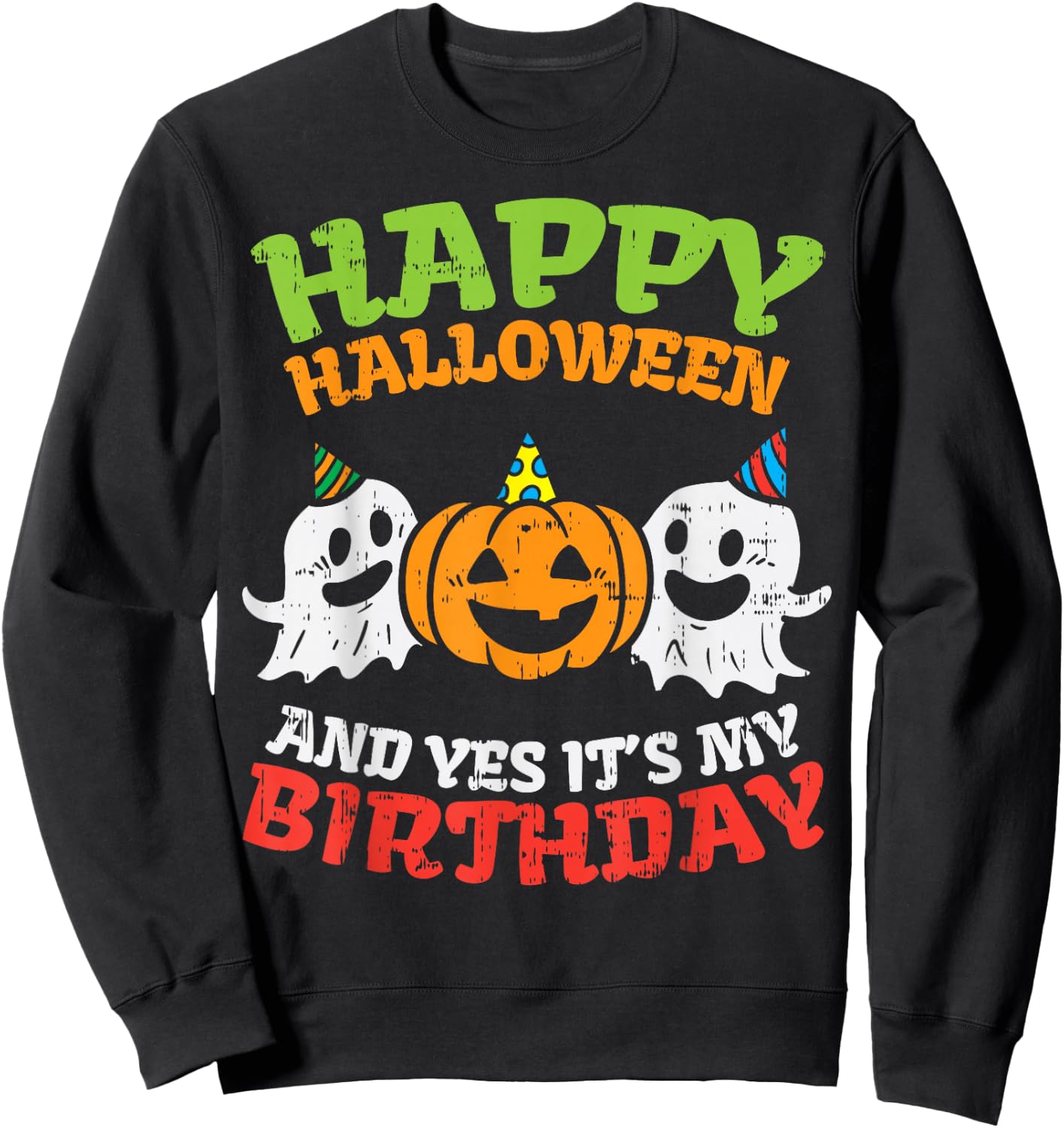 Happy Halloween It's My Birthday Born On Girl Boy Party Gift Sweatshirt - Sweatshirt | Black