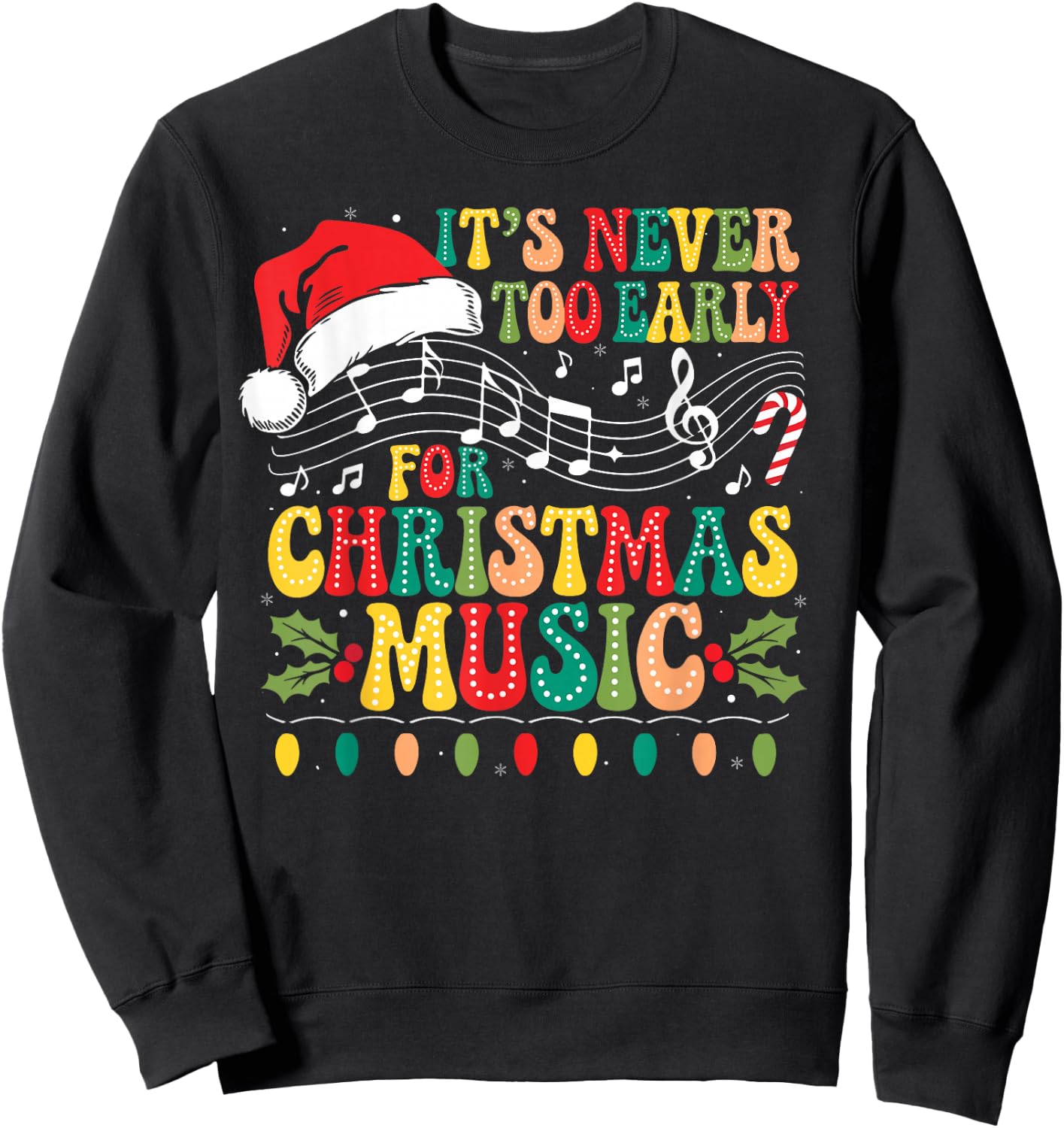 Groovy It's Never Too Early For Christmas Music Lover Xmas Sweatshirt - Sweatshirt | Black