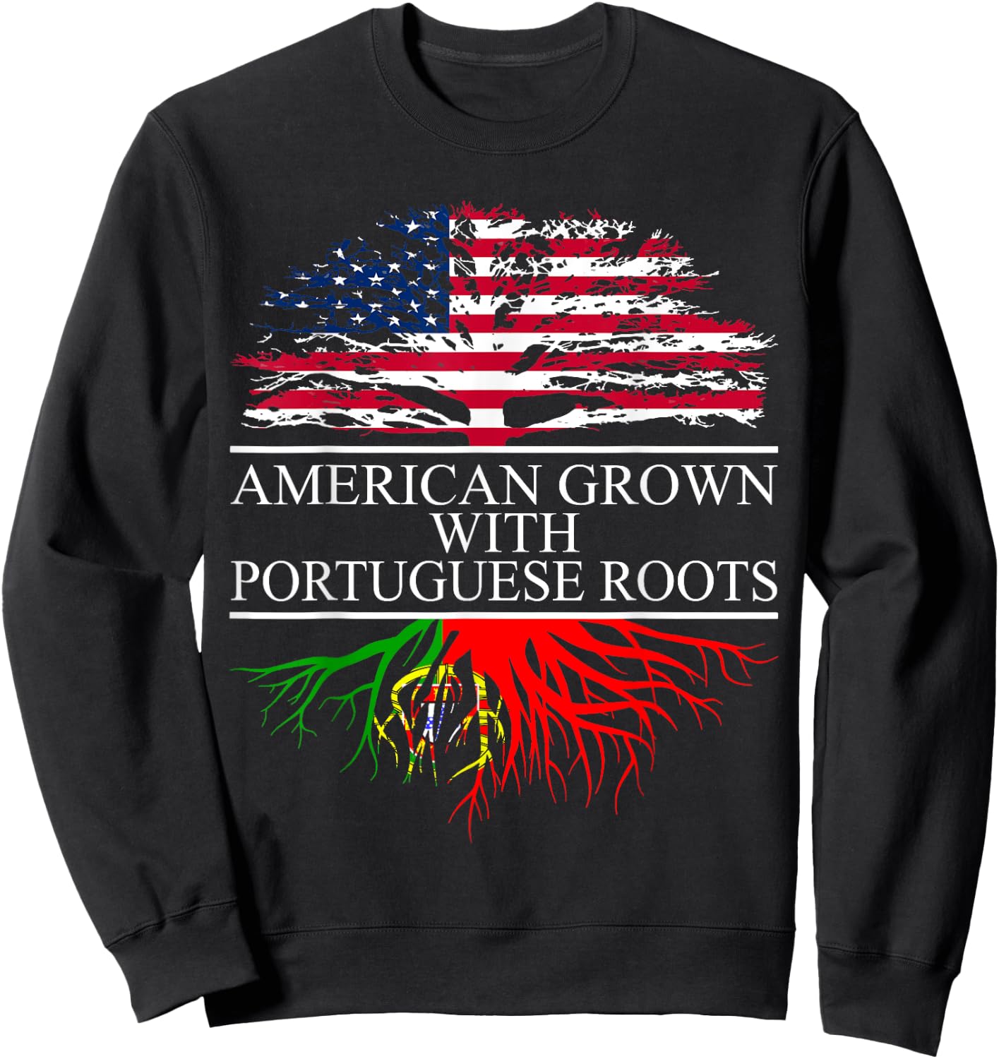 Portuguese Roots, American Grown, Flag of Portugal Sweatshirt - Sweatshirt | Black