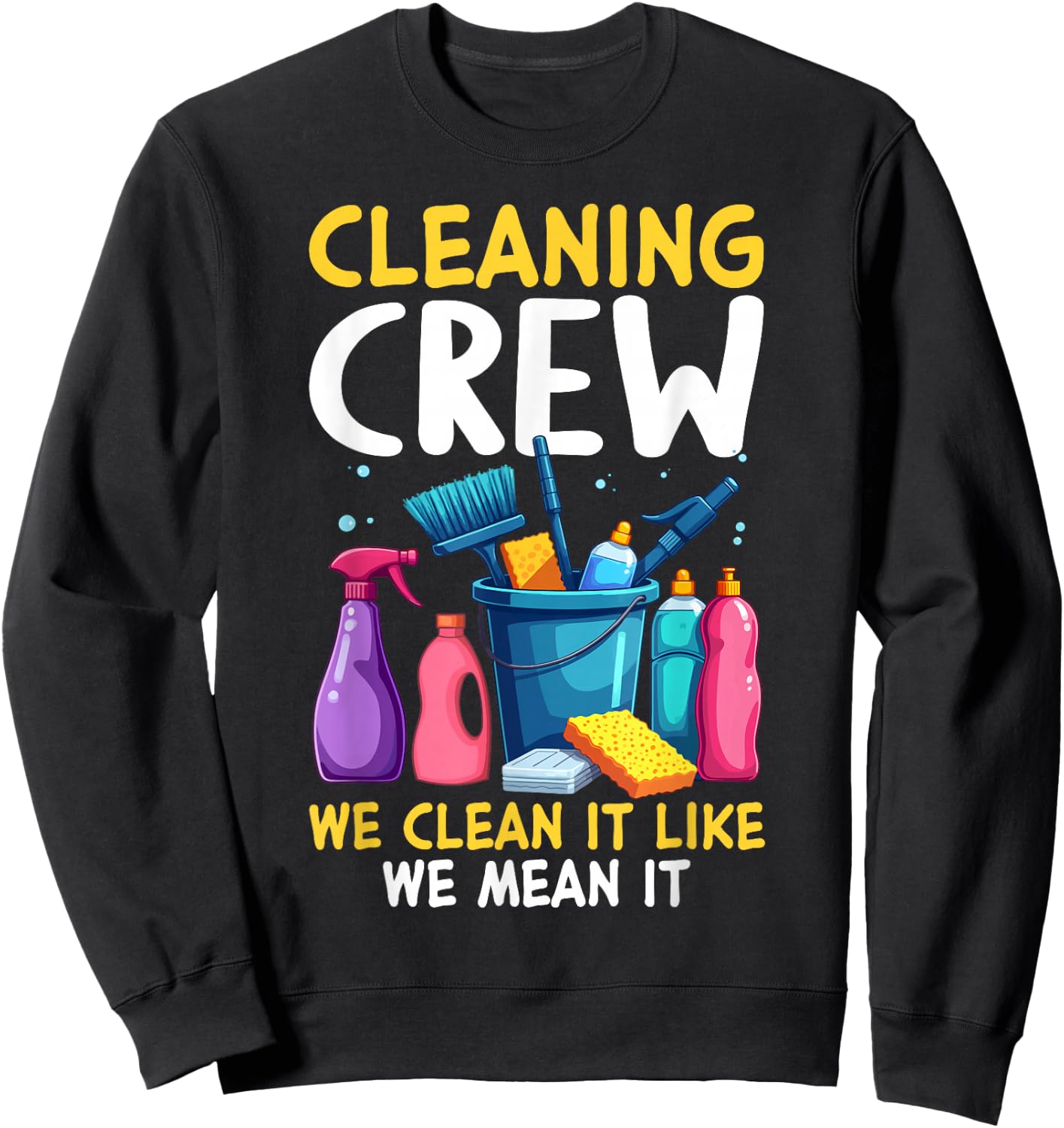 Cleaning Crew Outfit for Housekeepers Sweatshirt - Sweatshirt | Black