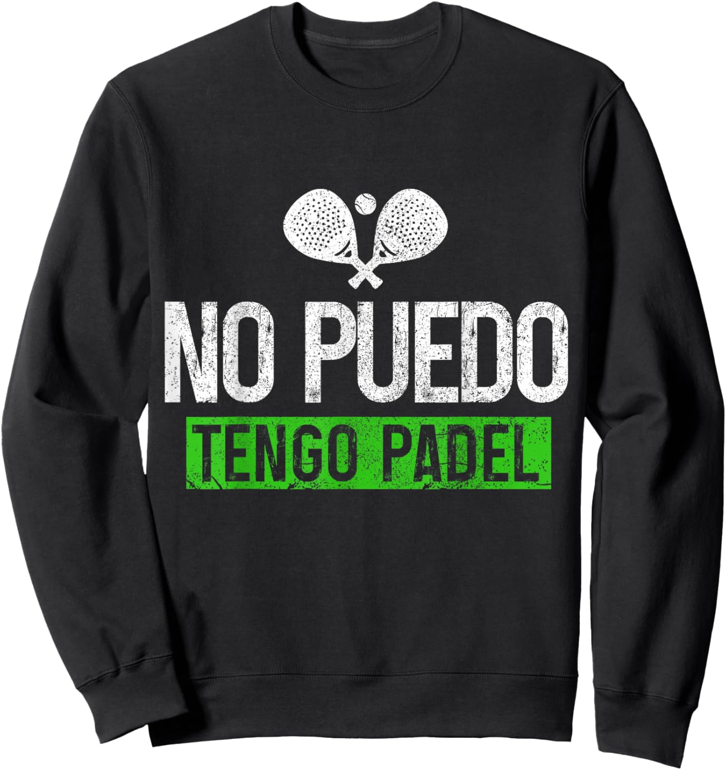 Padel Spanish No Puedo Tengo Padel Funny Sweatshirt - Sweatshirt | Black