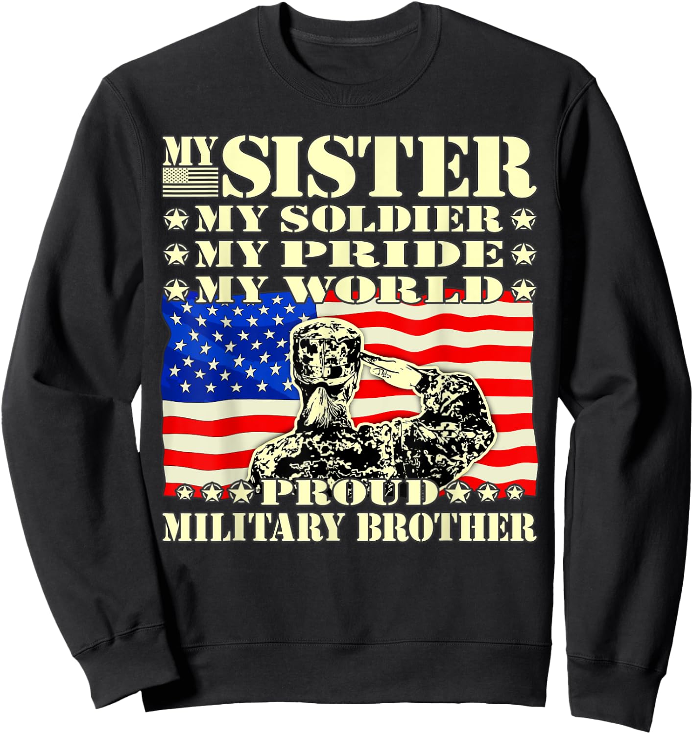My Sister My Soldier Hero Proud Military Brother Army Family Sweatshirt - Sweatshirt | Black