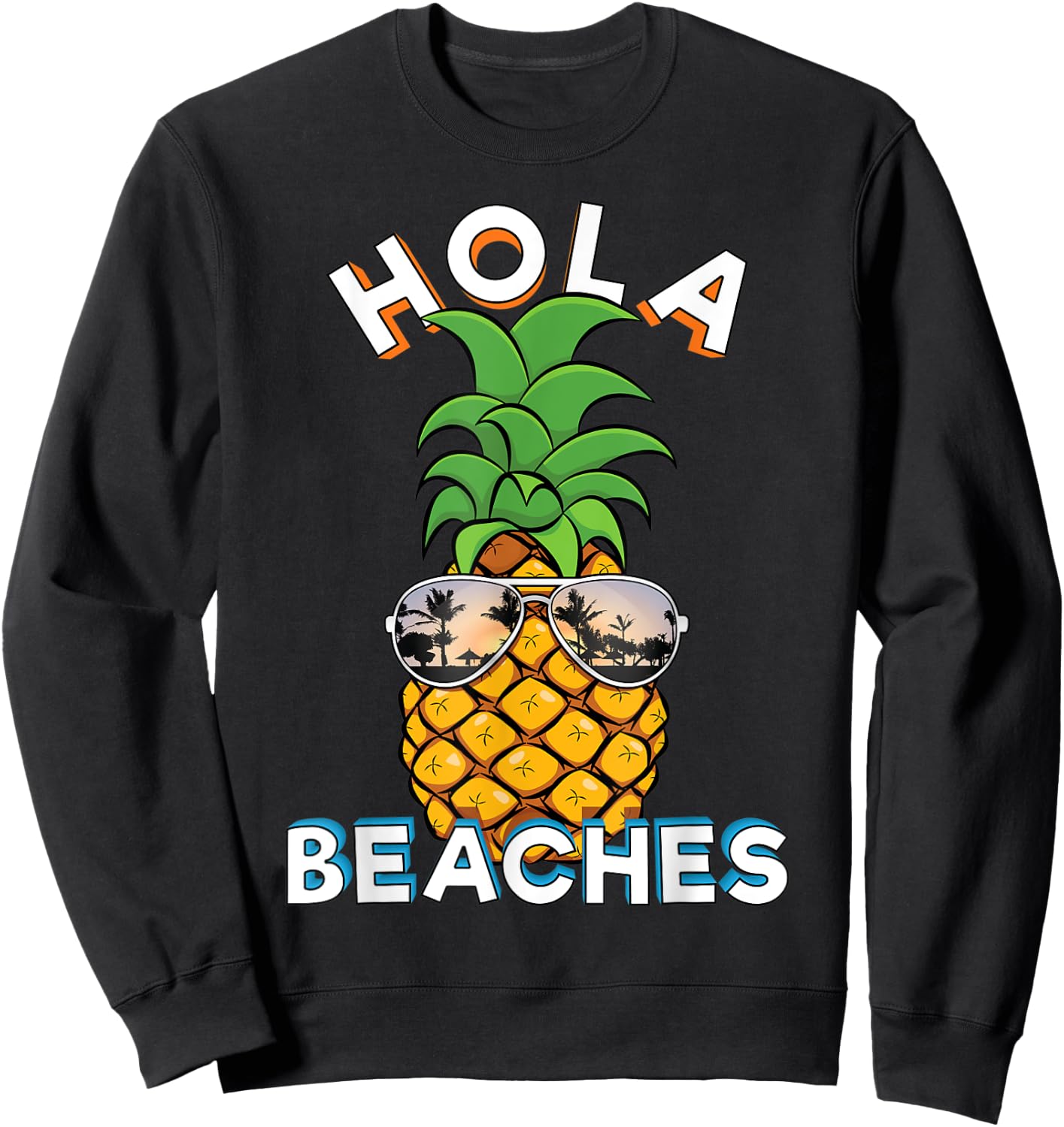 Pineapple Sunglasses Hola Beaches | Funny Beach Vacation Women Kids Sweatshirt - Sweatshirt | Black