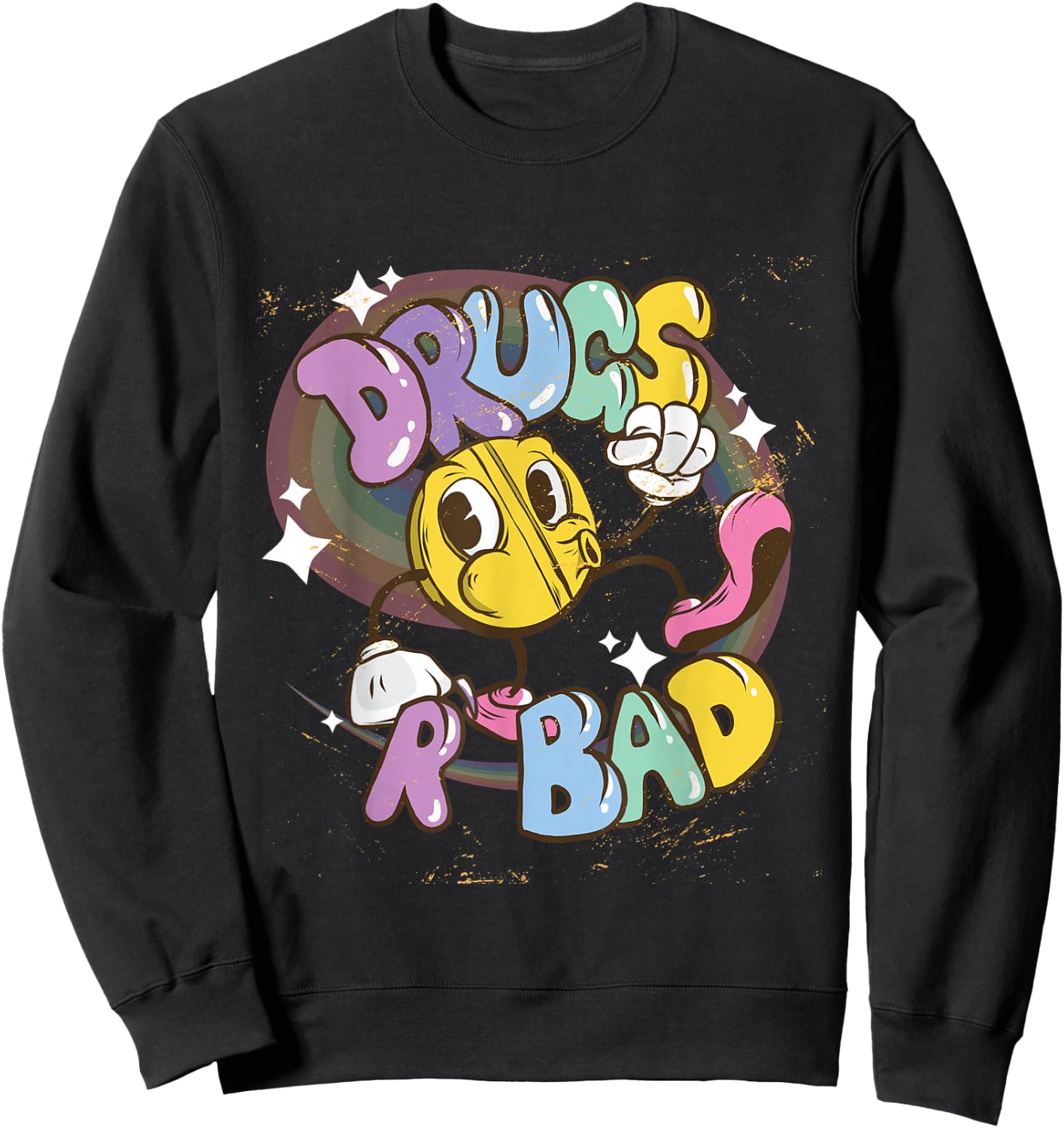 Drugs are Bad - Funny Graphic Sweatshirt - Sweatshirt | Black