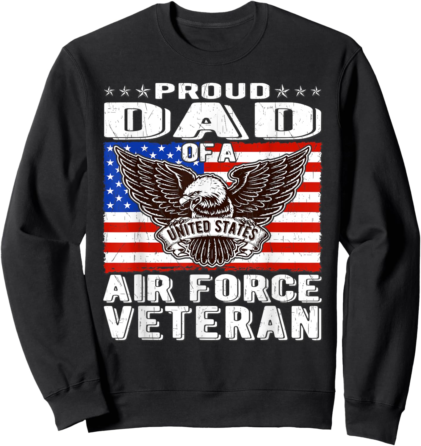Proud Dad Of US Air Force Veteran Patriotic Military Father Men Sweatshirt - Sweatshirt | Black
