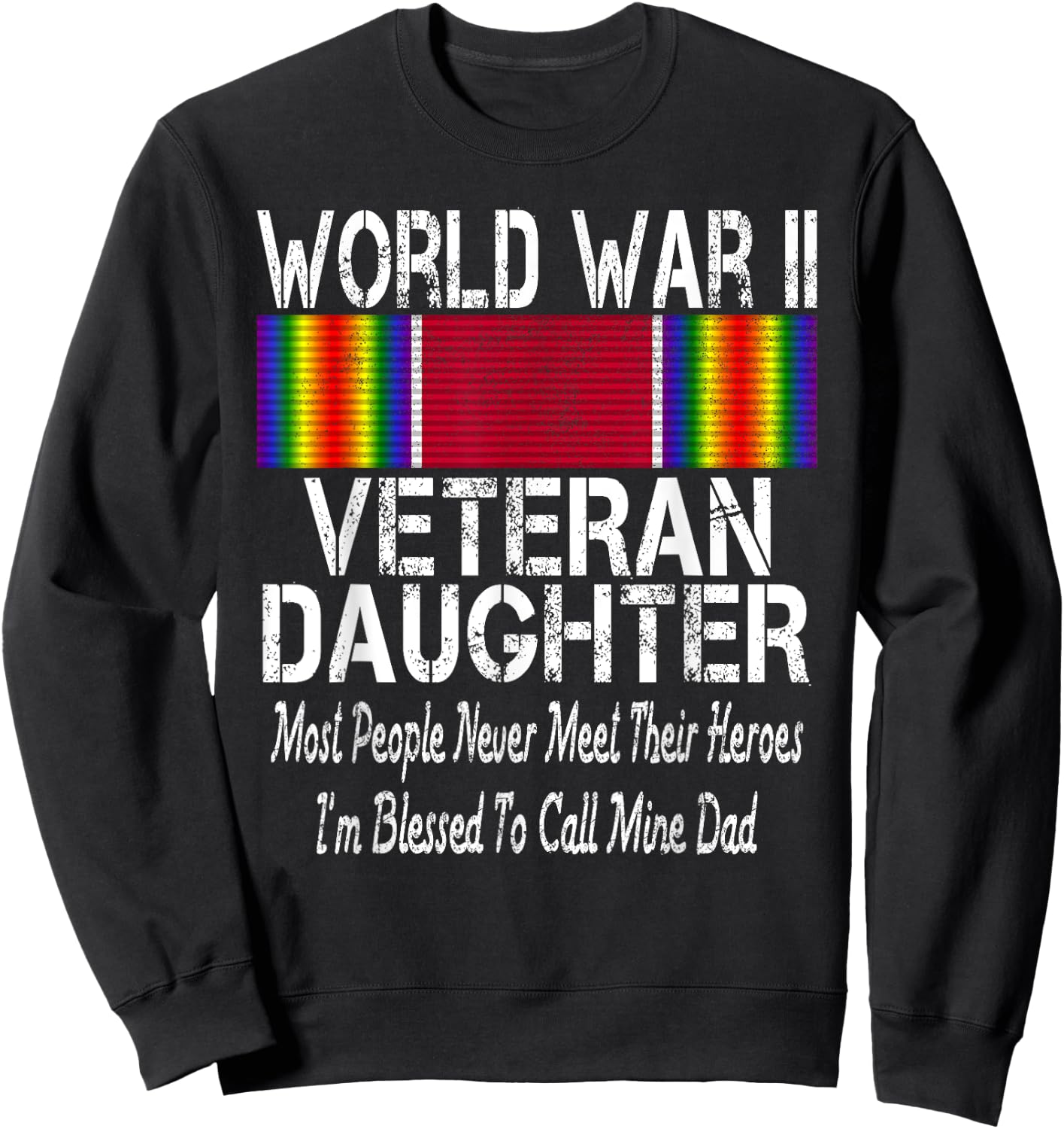 World War II Veteran Daughter - US Military Vet Family Gift Sweatshirt - Sweatshirt | Black