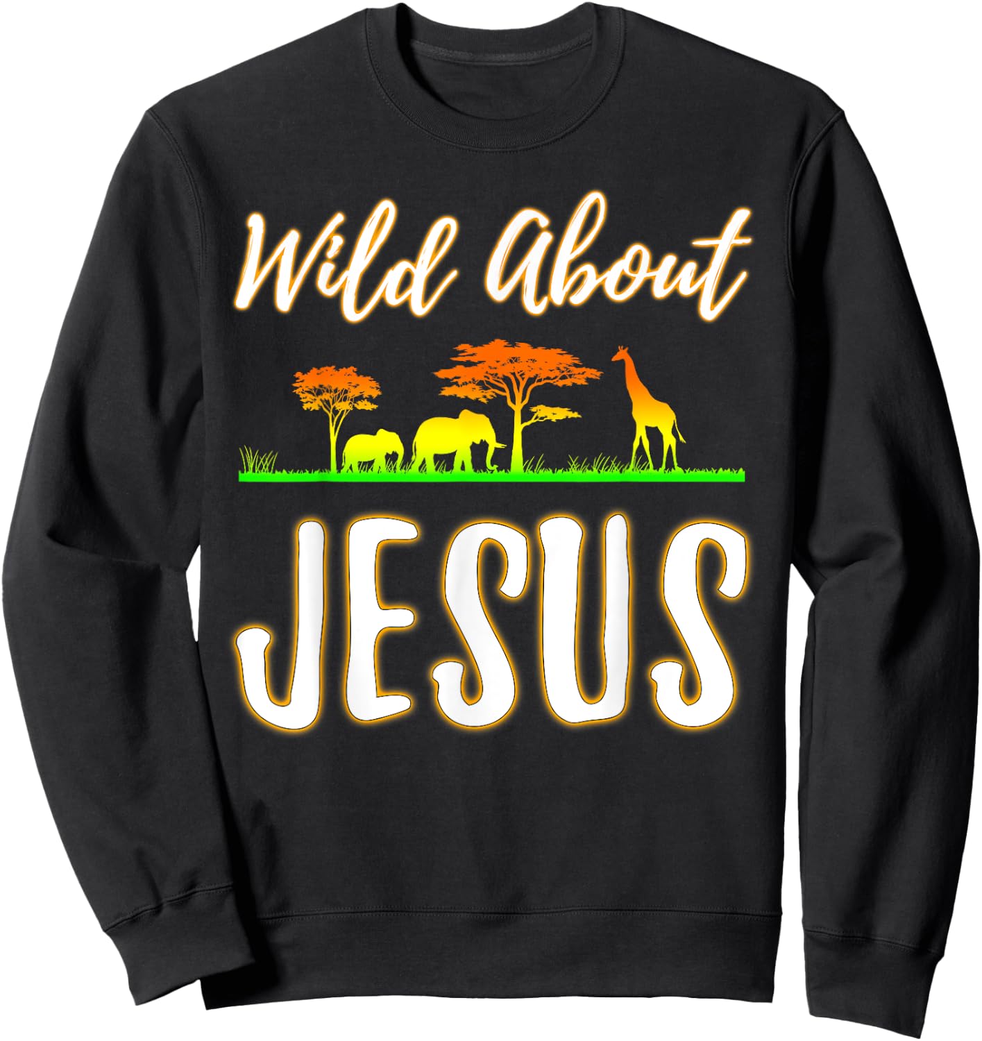 Jesus VBS Men Women Kids Wild About Jesus Christian Faith Sweatshirt - Sweatshirt | Black