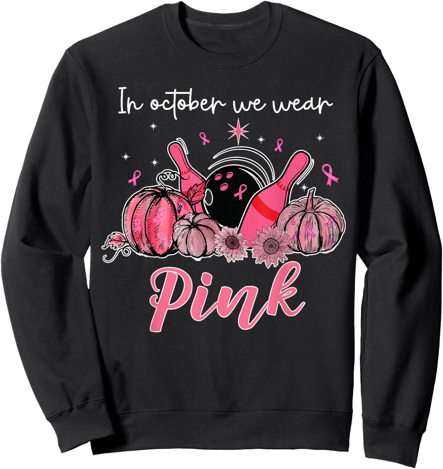 In October We Wear Pink Bowling Breast Cancer Awareness Sweatshirt - Sweatshirt | Black