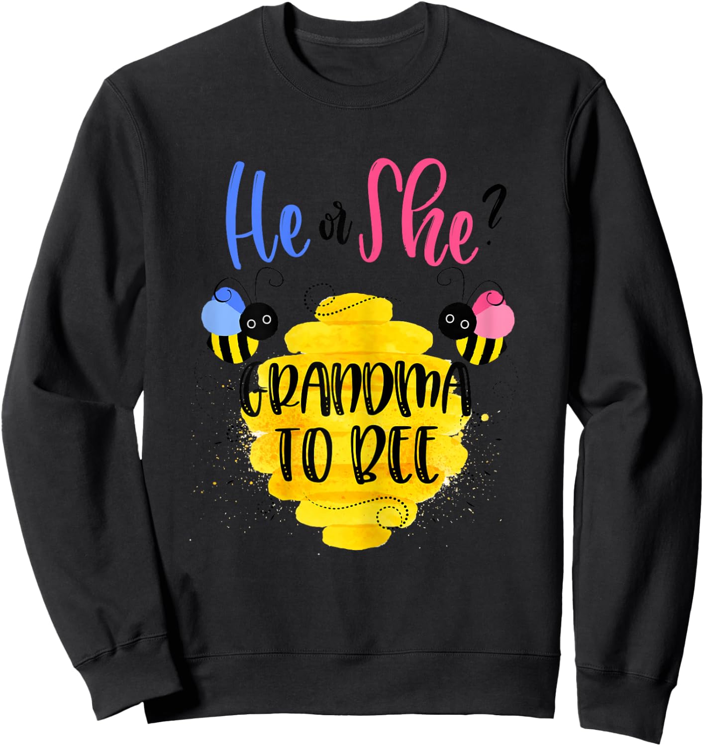 Gender Reveal What Will It Bee Shirt He or She Grandma Sweatshirt - Sweatshirt | Black