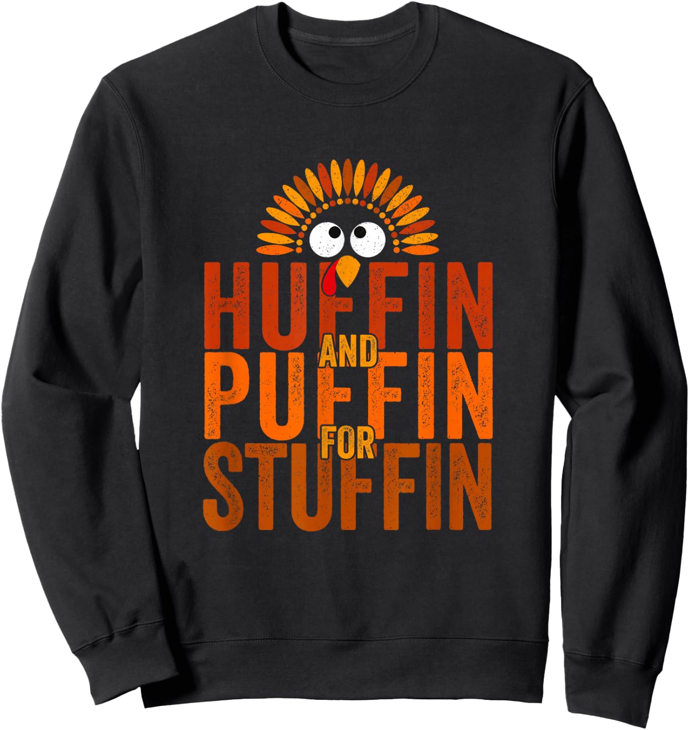 Thanksgiving Run Turkey Trot - Huffin and Puffin for Stuffin Sweatshirt - Sweatshirt | Black