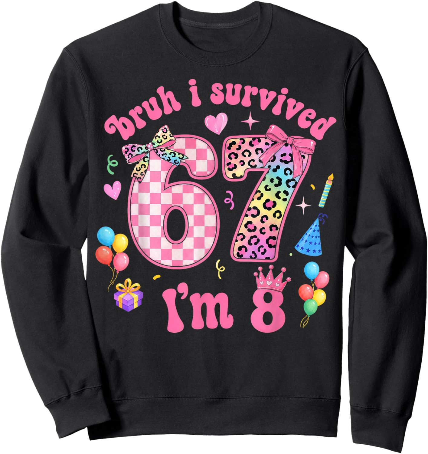 Bruh I Survived 67 I'm 8 Birthday Girl Gifts for Kids Sweatshirt - Sweatshirt | Black