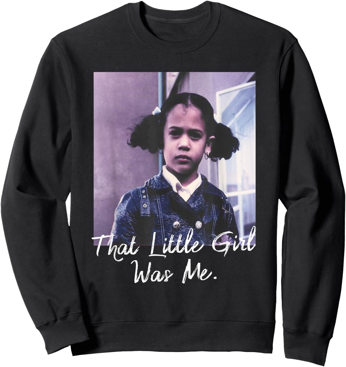 That Little Girl Was Me Kamala Harris For President 2024 Sweatshirt - Sweatshirt | Black