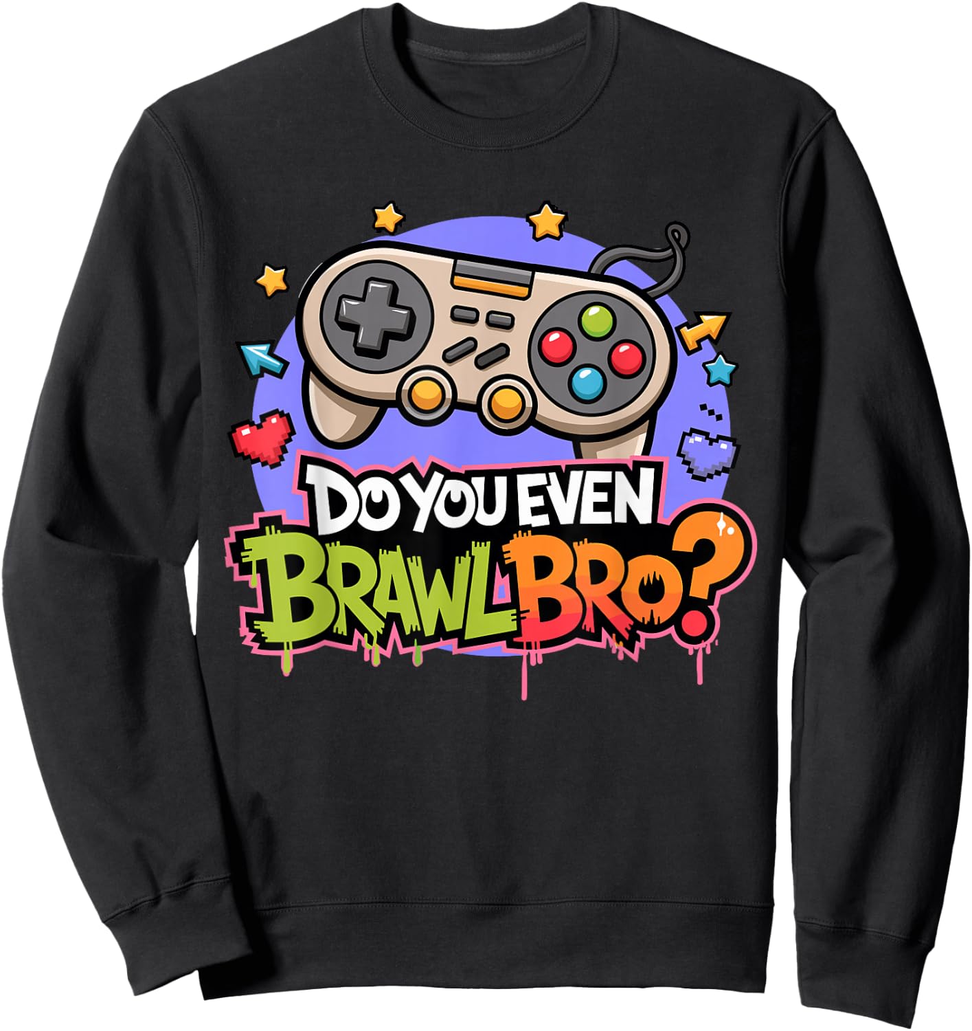 Retro Vintage Do You Even Brawl Bro Video Gamer Game Player Sweatshirt - Sweatshirt | Black