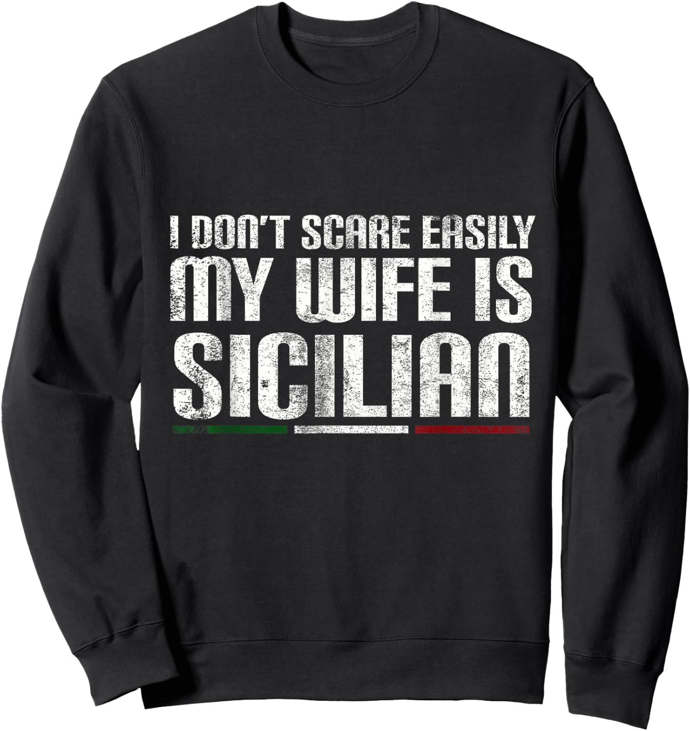 My Wife is Sicilian | Funny Italian American Sicily Gift Sweatshirt - Sweatshirt | Black