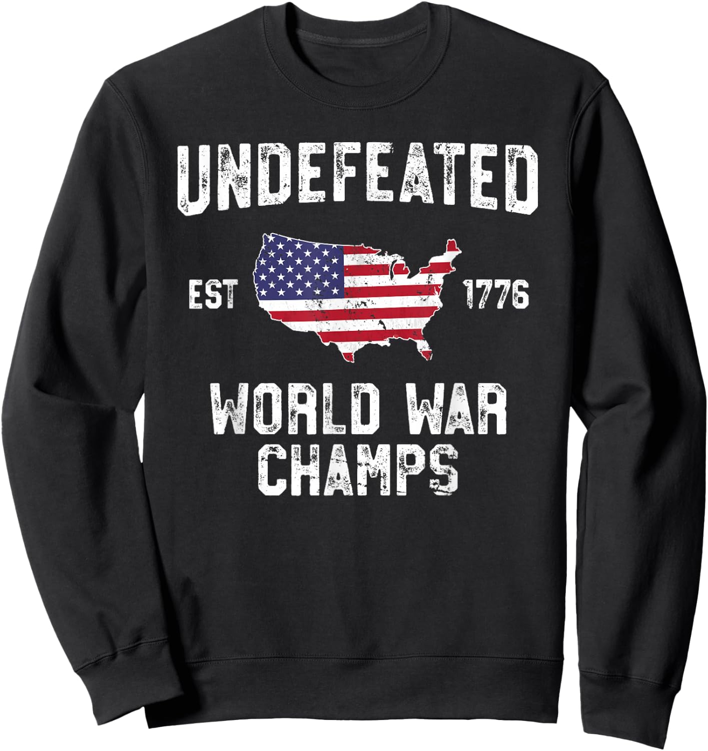 Undefeated World War Champs T Shirt 4th of July 1776 Sweatshirt - Sweatshirt | Black