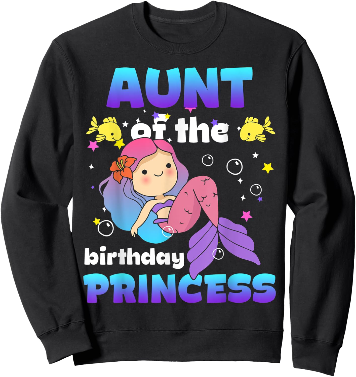 Aunt Of The Birthday Princess Mermaid Bday Girl Family Sweatshirt - Sweatshirt | Black
