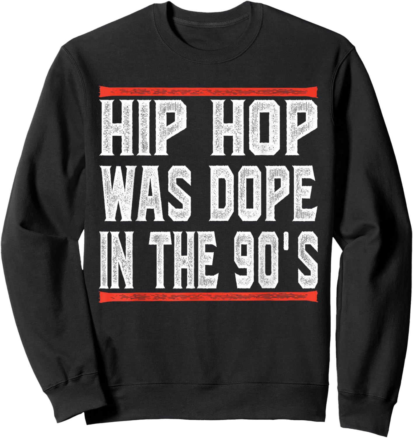 Hip Hop was Dope in The 90's Funny Gifts Sweatshirt - Sweatshirt | Black