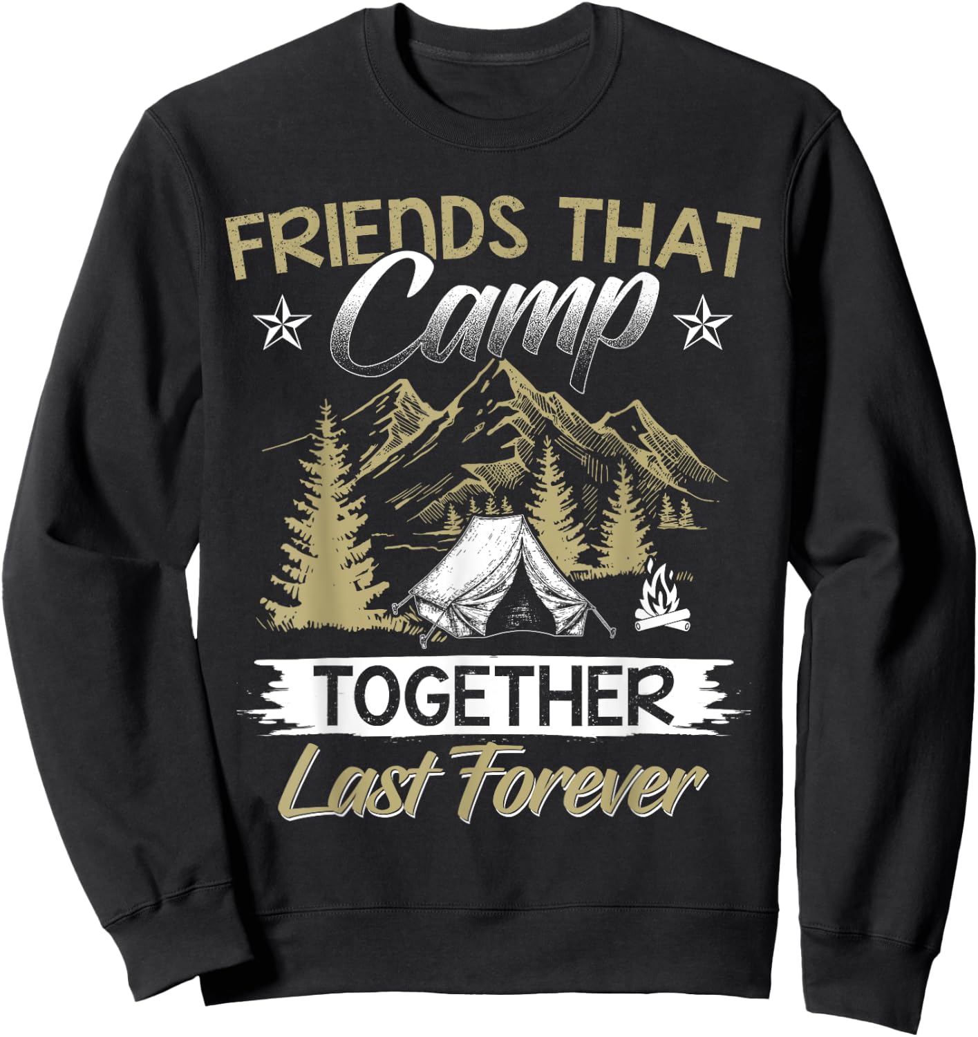 Friends That Camp Together Last Forever Friendship Camp Sweatshirt - Sweatshirt | Black