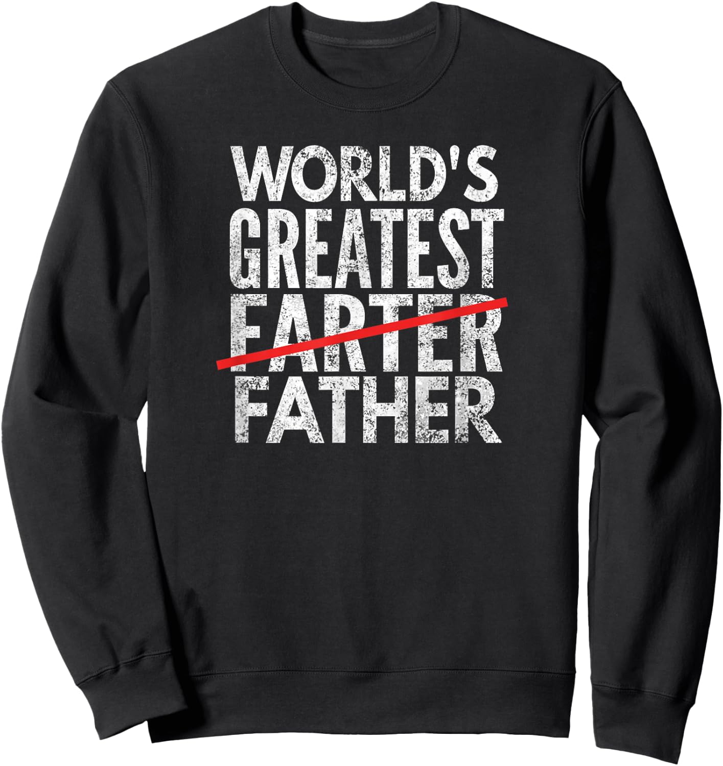 World's Greatest Farter Crossed Out, Father Sweatshirt - Sweatshirt | Black
