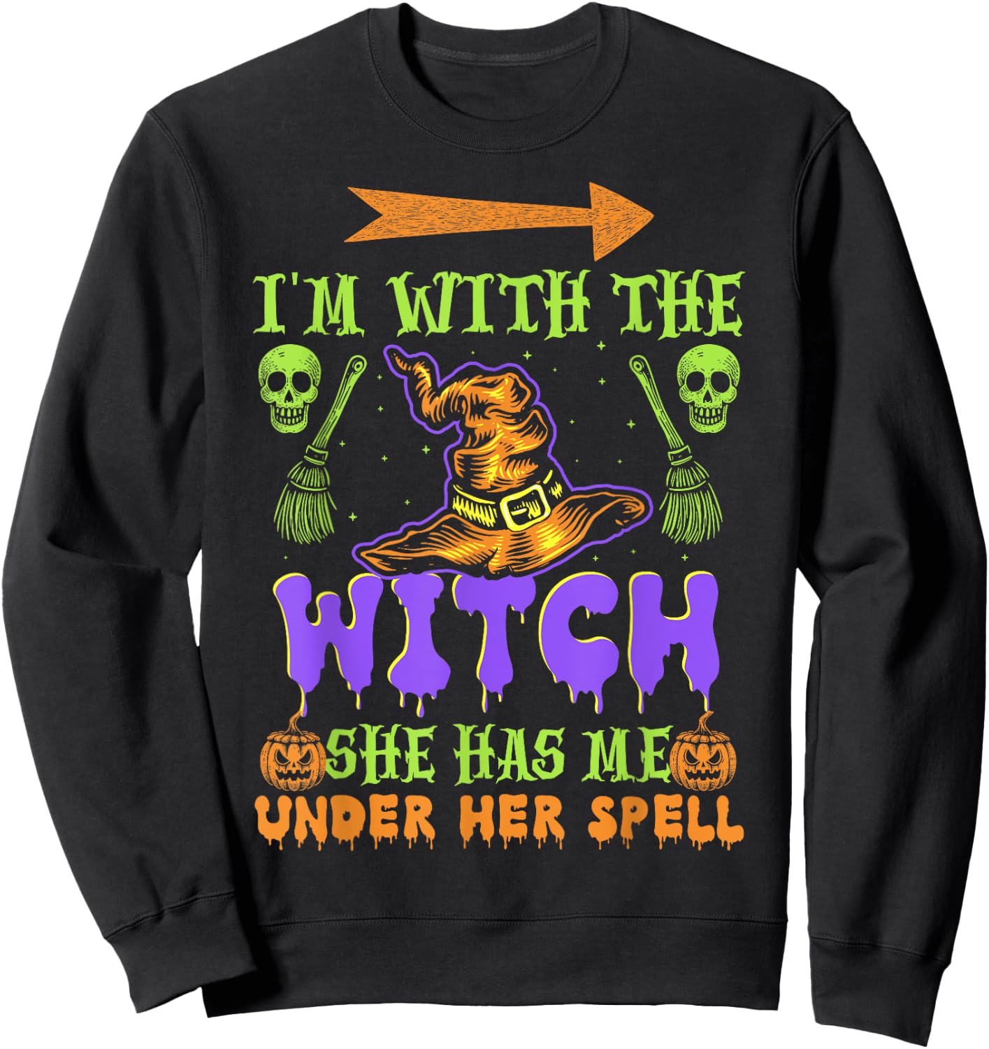 I'm With The Witch She Has Me Under Her Spell - Halloween Sweatshirt - Sweatshirt | Black