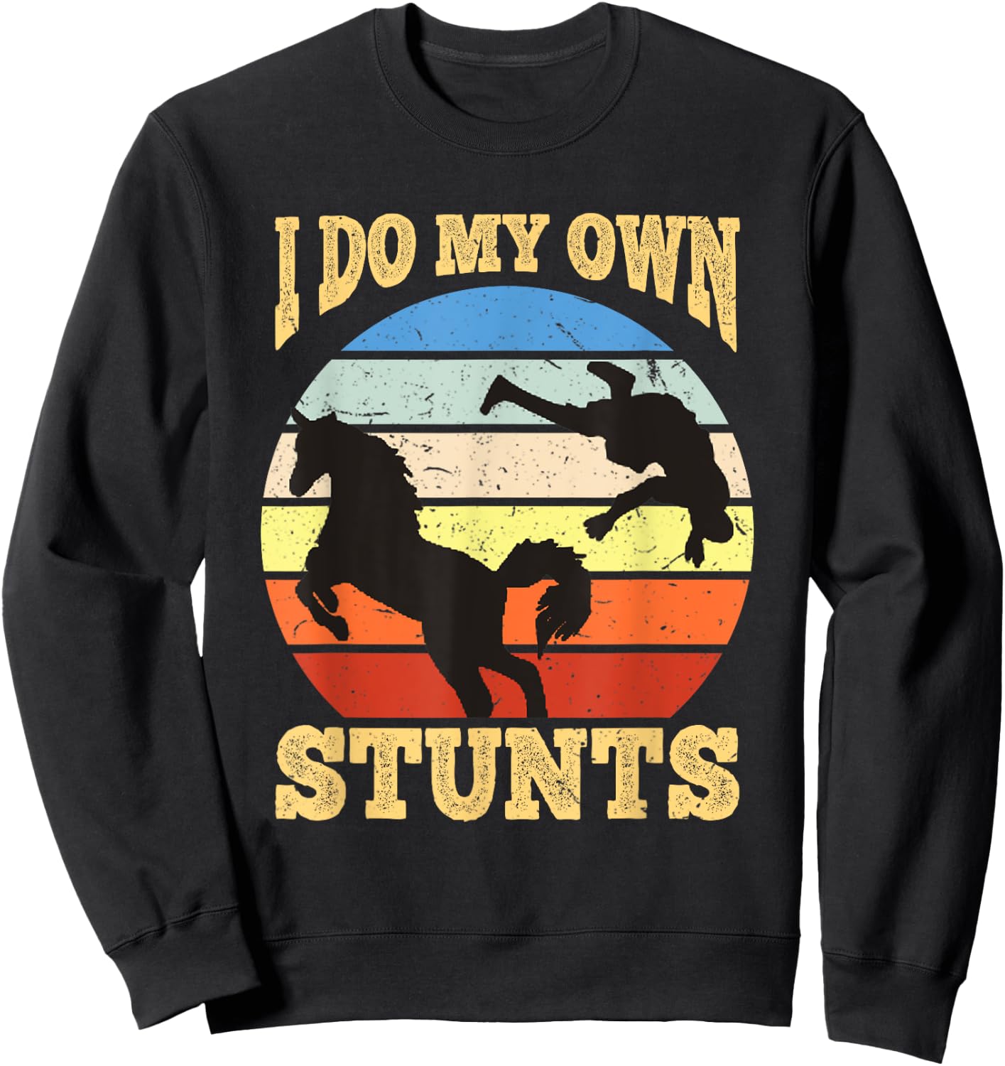 I Do My Own Stunts Horse Lover Funny Get Well Soon Gift Sweatshirt - Sweatshirt | Black