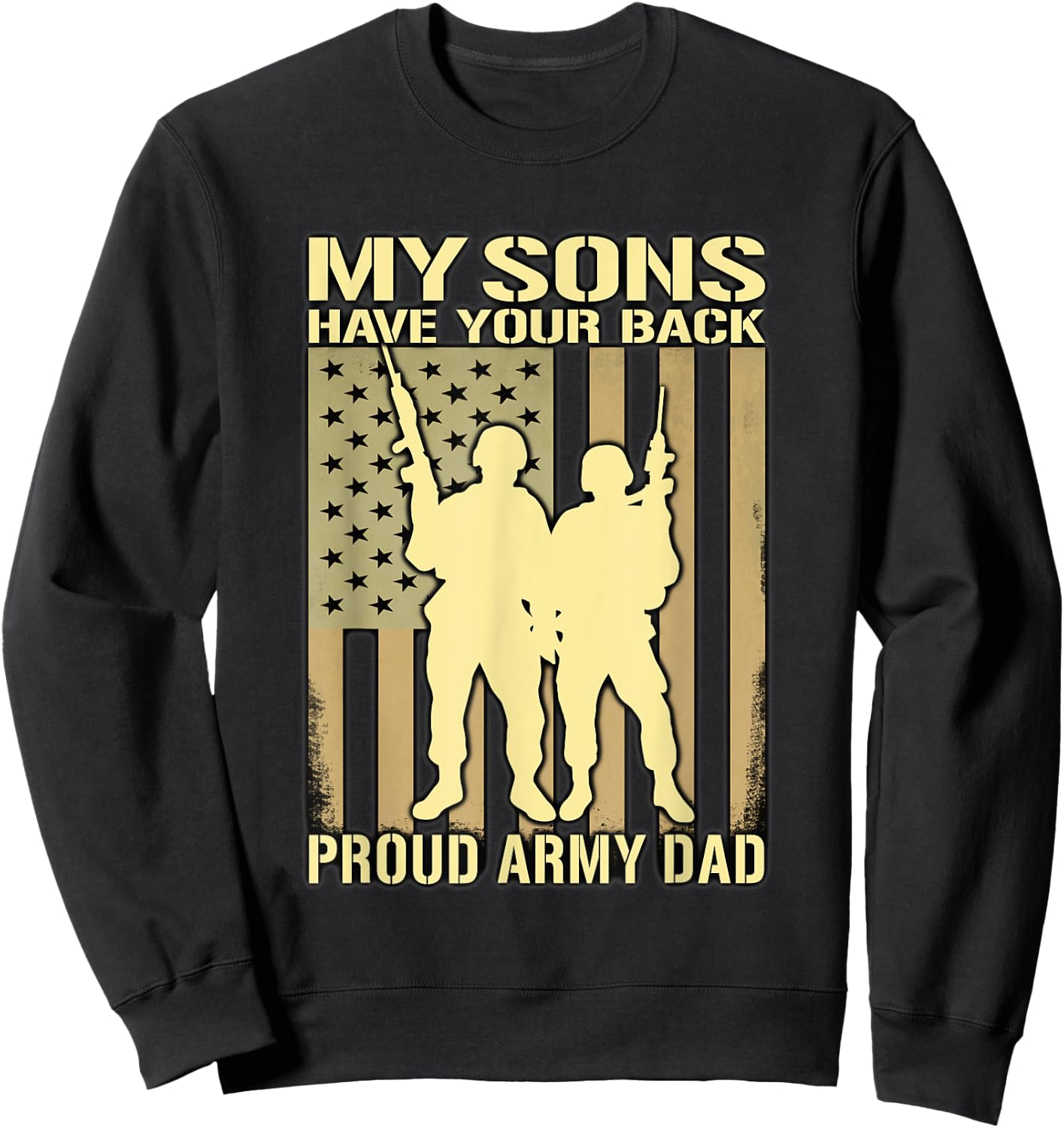 My Two Sons Have Your Back - Proud Army Dad Military Father Sweatshirt - Sweatshirt | Black