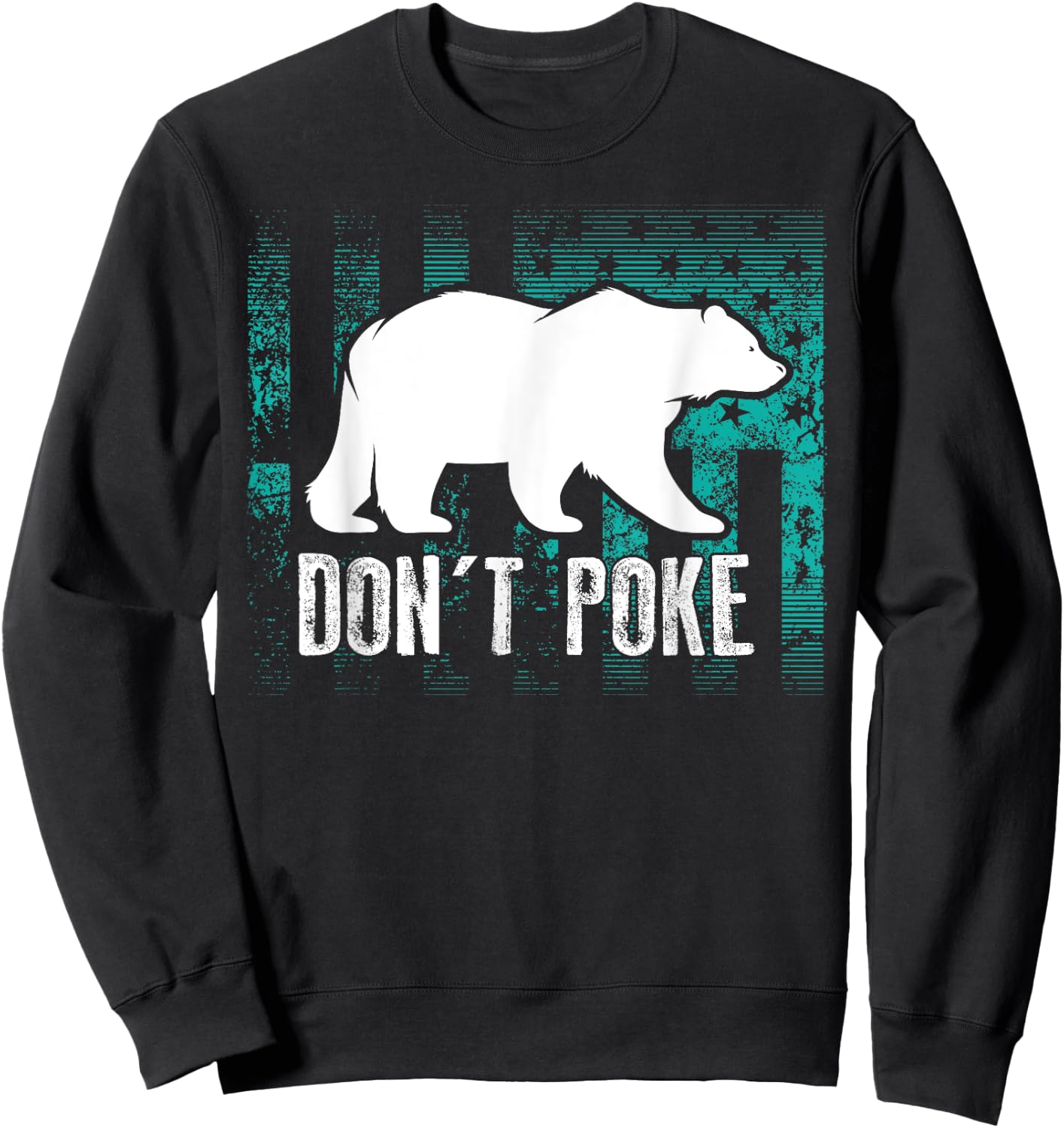Don't Poke Funny Bear Shirt | Cute Superhero Bear USA Gift Sweatshirt - Sweatshirt | Black